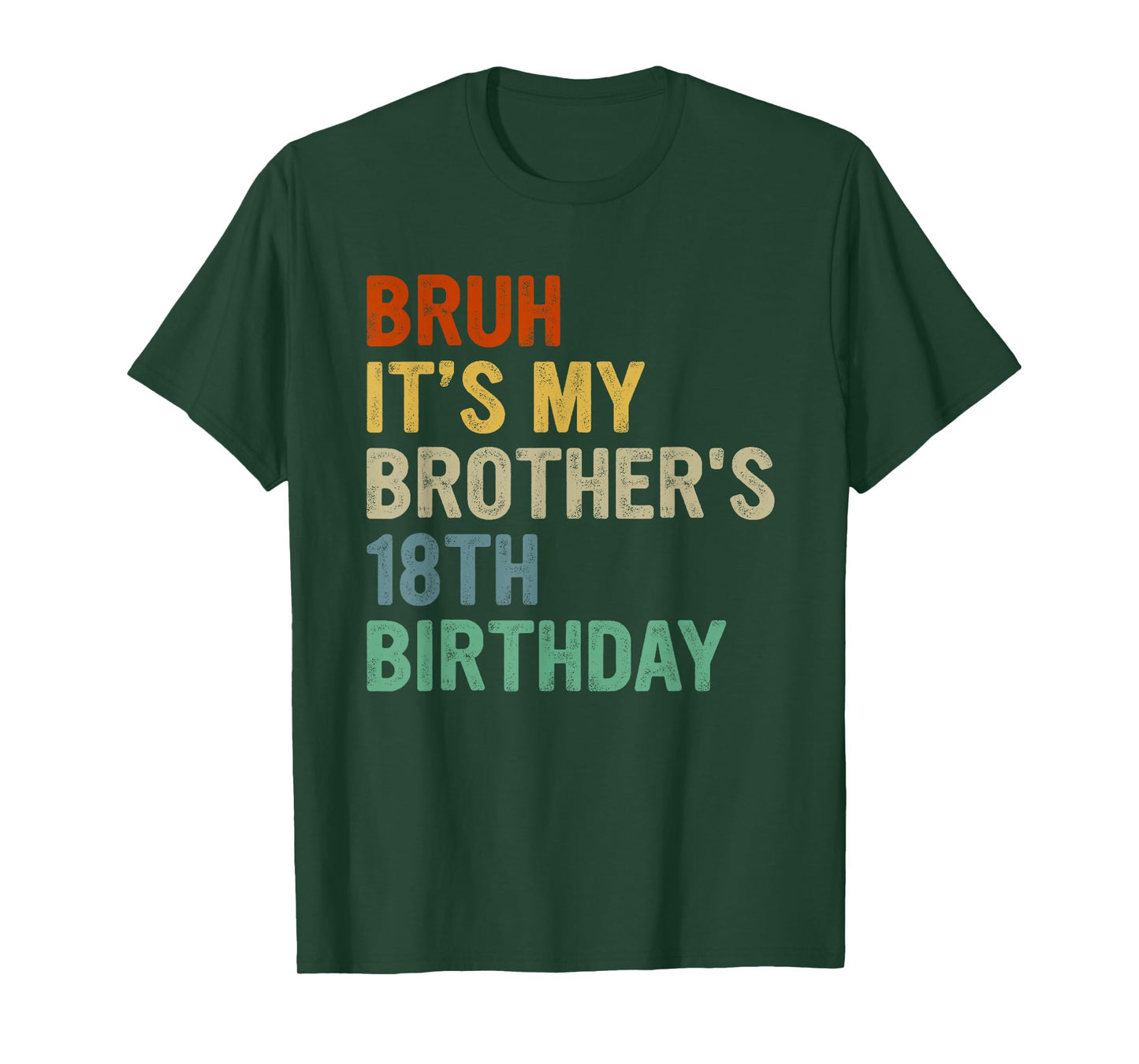 Bruh It's My Brother's 18th Birthday Turning 18 Years Old T-Shirt