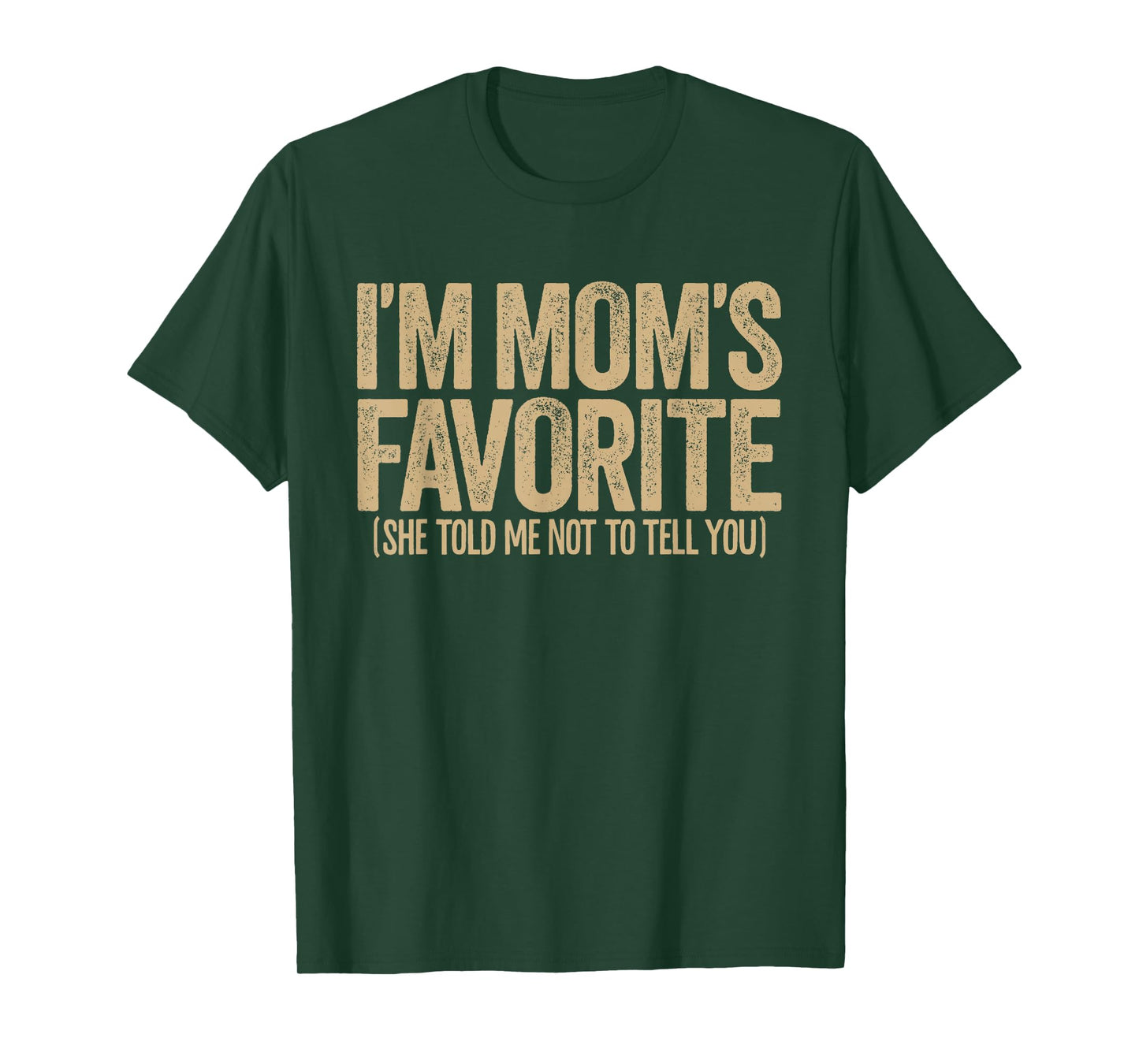 I'm Mom's Favorite Funny Sibling Rivalry Family Humor T-Shirt