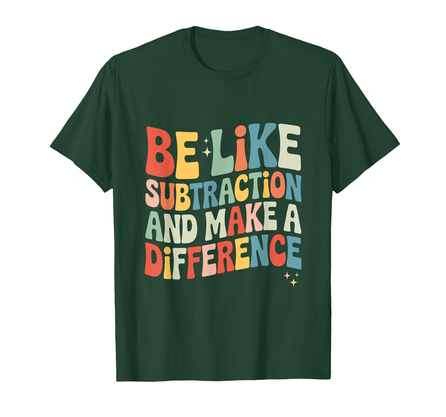 Be Like Subtraction and Make A Difference Math Teacher Women T-Shirt