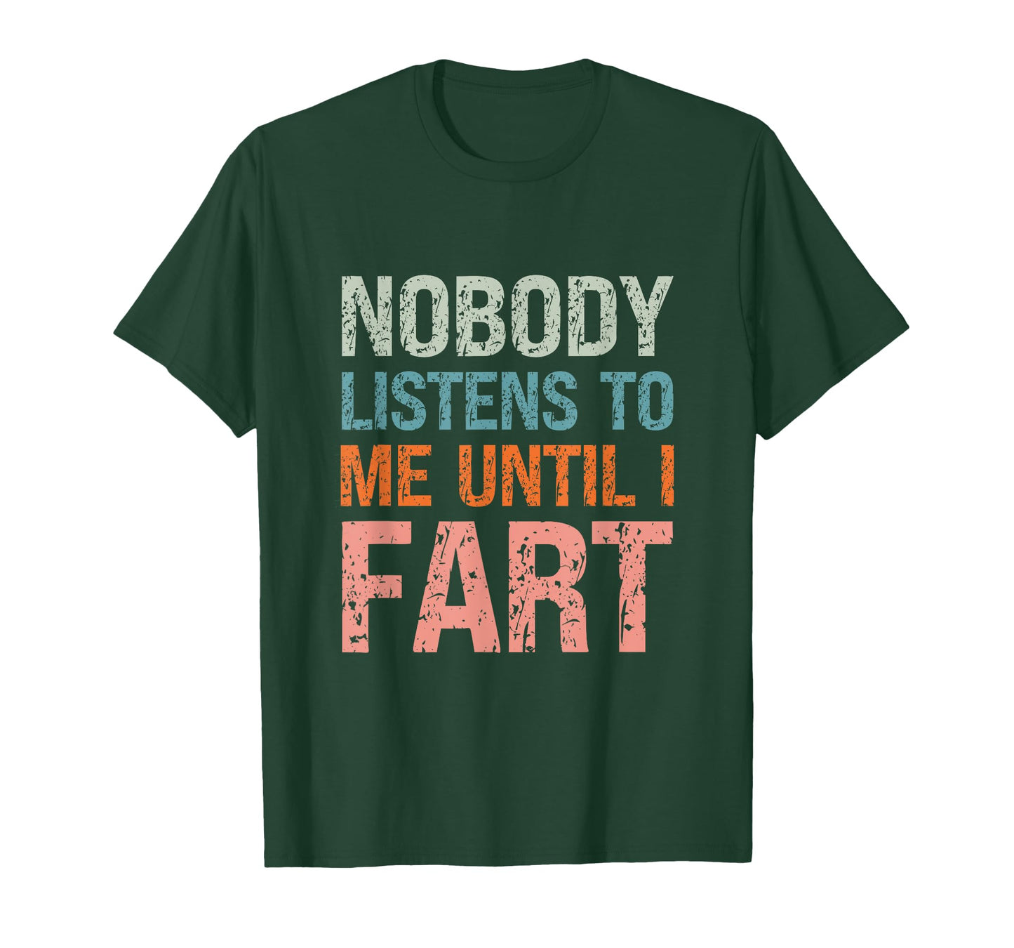 Fart Jokes Nobody Listens to Me Until I Fart Funny Dad T-Shirt