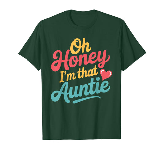 Oh Honey I'm That Auntie Sassy Family Mood - T-Shirt