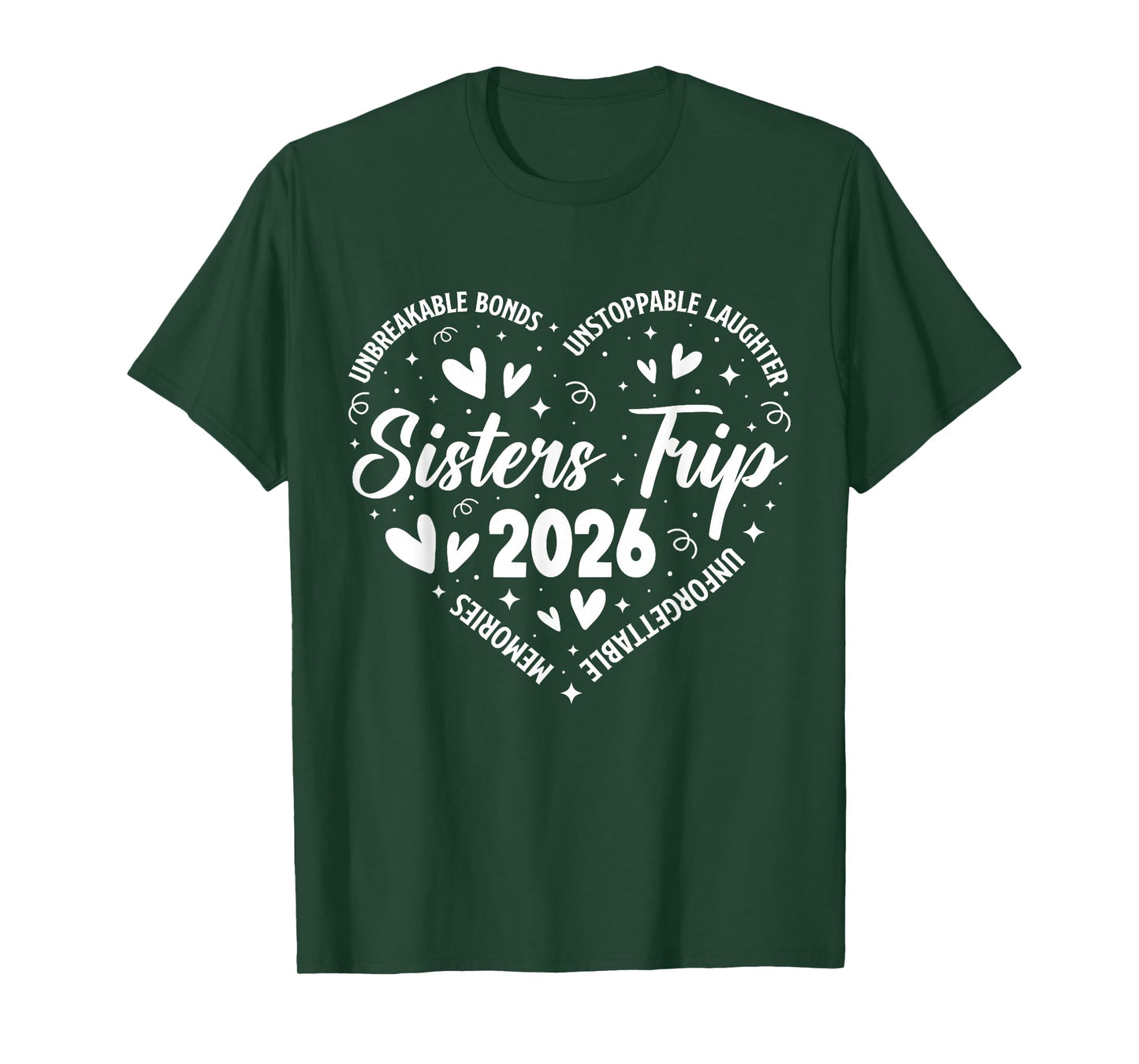Sisters Trip 2026 Unforgettable Memories Unbreakable Bonds T-Shirt