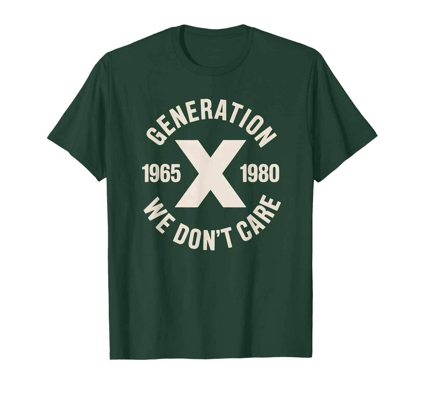 Generation X We Don't Care | Funny Gen-X Men Women T-Shirt