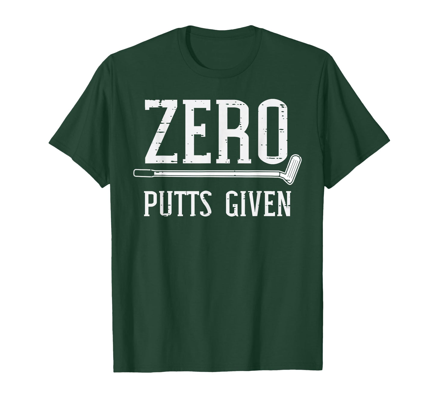 Golfing Zero Putts Given Funny Golf Golfer Dad Men Women T-Shirt