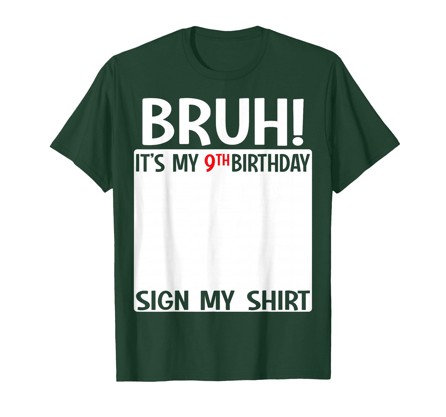 Bruh It's My 9th Birthday Sign My Shirt 9 Years Old Birthday T-Shirt