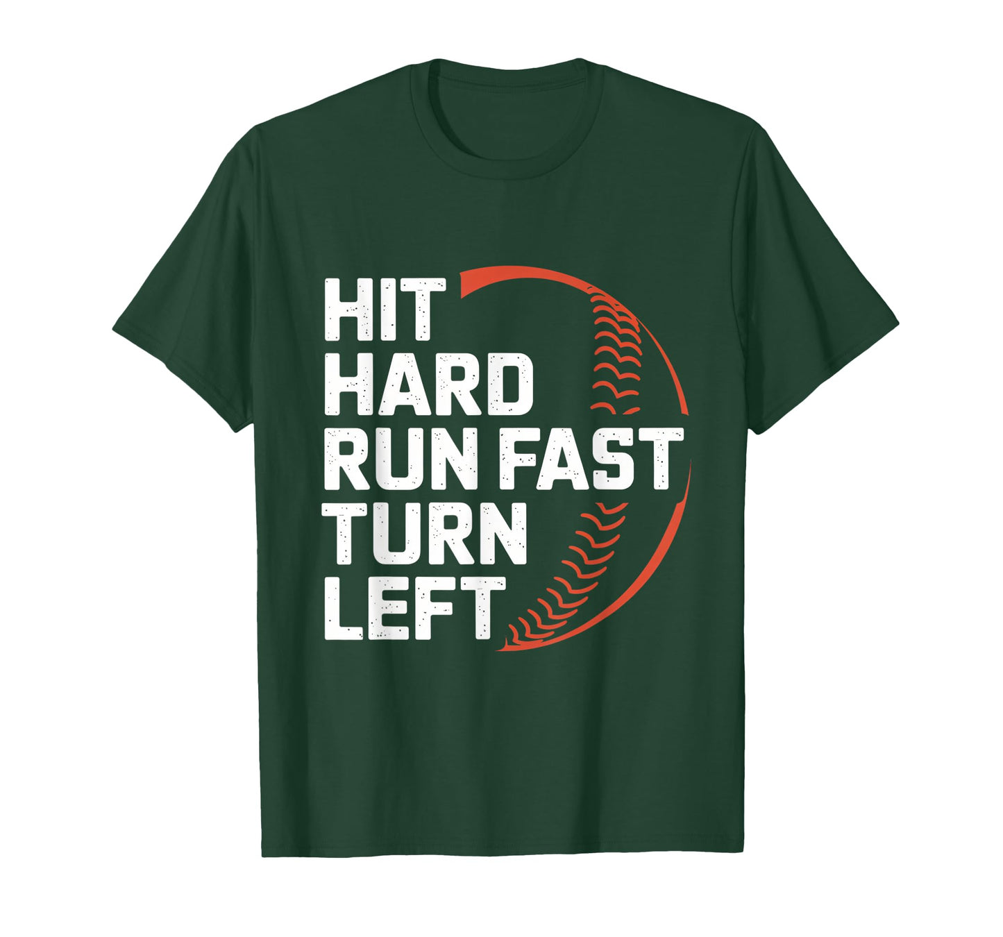 Hit Hard Run Fast Turn Left Baseball Design T-Shirt