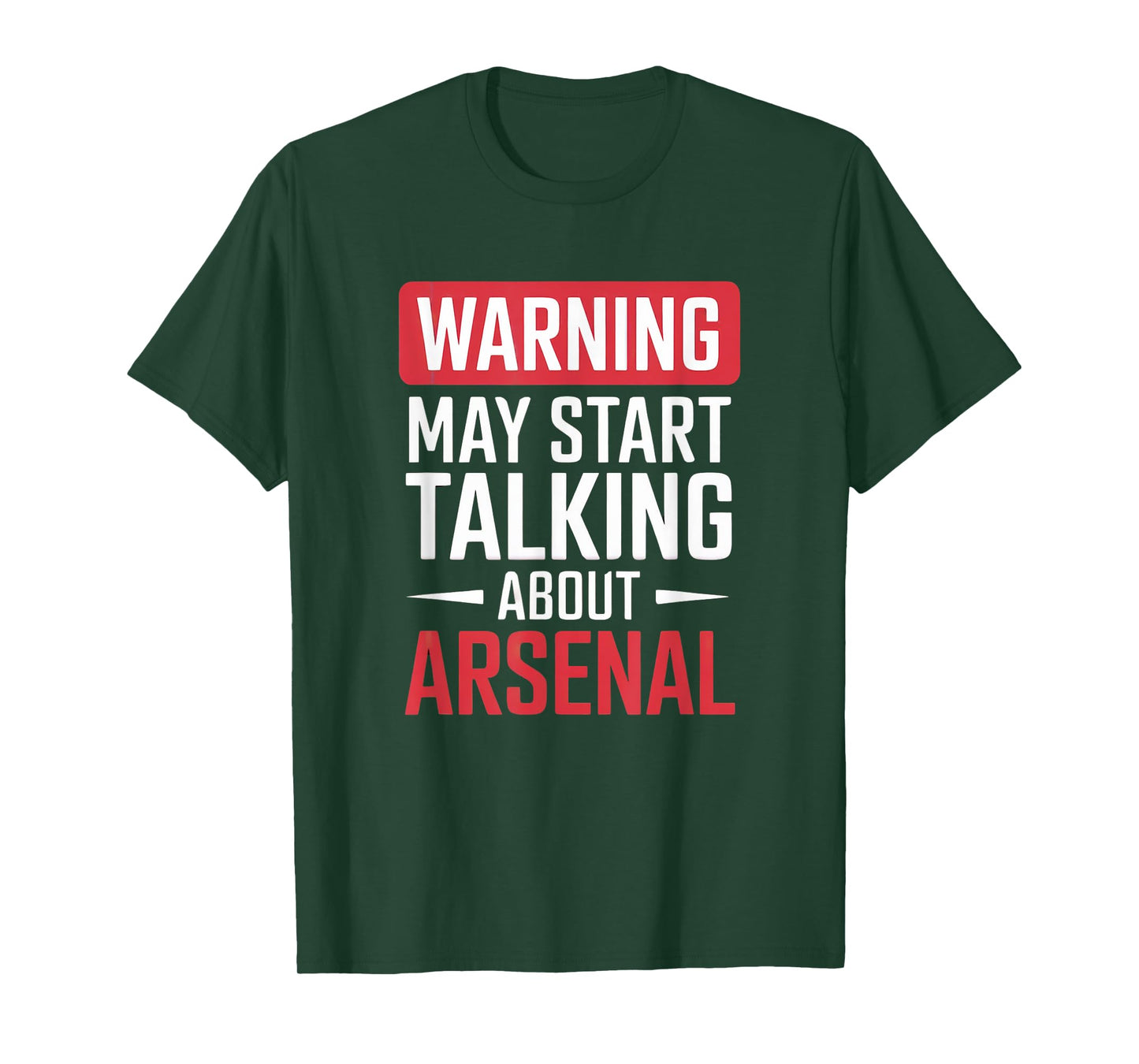 Funny Arsenal Warning may start talking about Arsenal T-Shirt