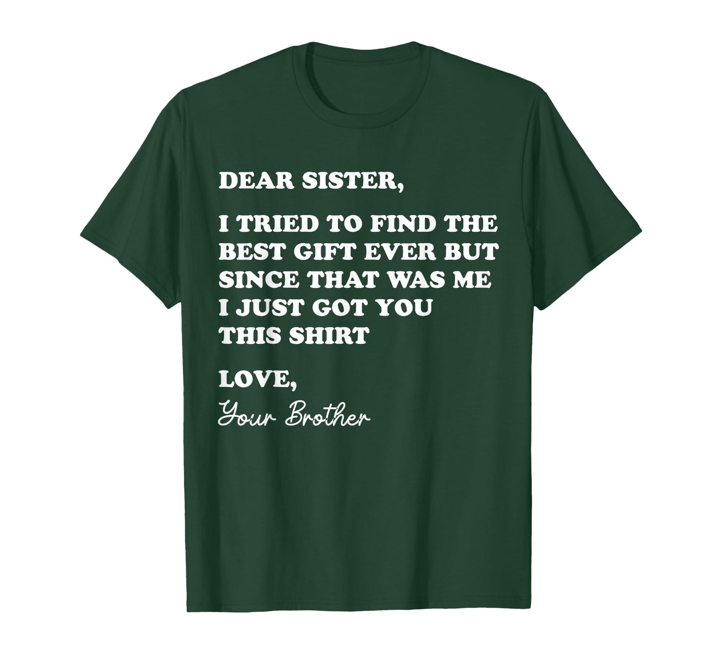 Dear Sister Quote Funny Sibling Humor Joke from Brother T-Shirt
