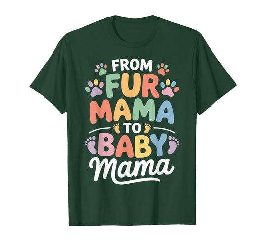 from Fur Mama to Baby Mama Funny Pregnancy Pregnant T-Shirt