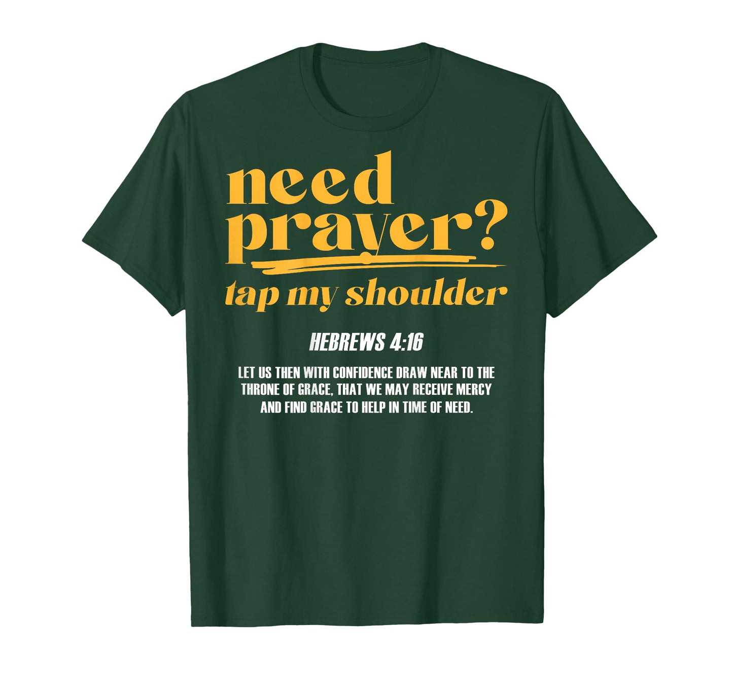 Need Prayer Tap My Shoulder Christian Men Women (On Back) T-Shirt