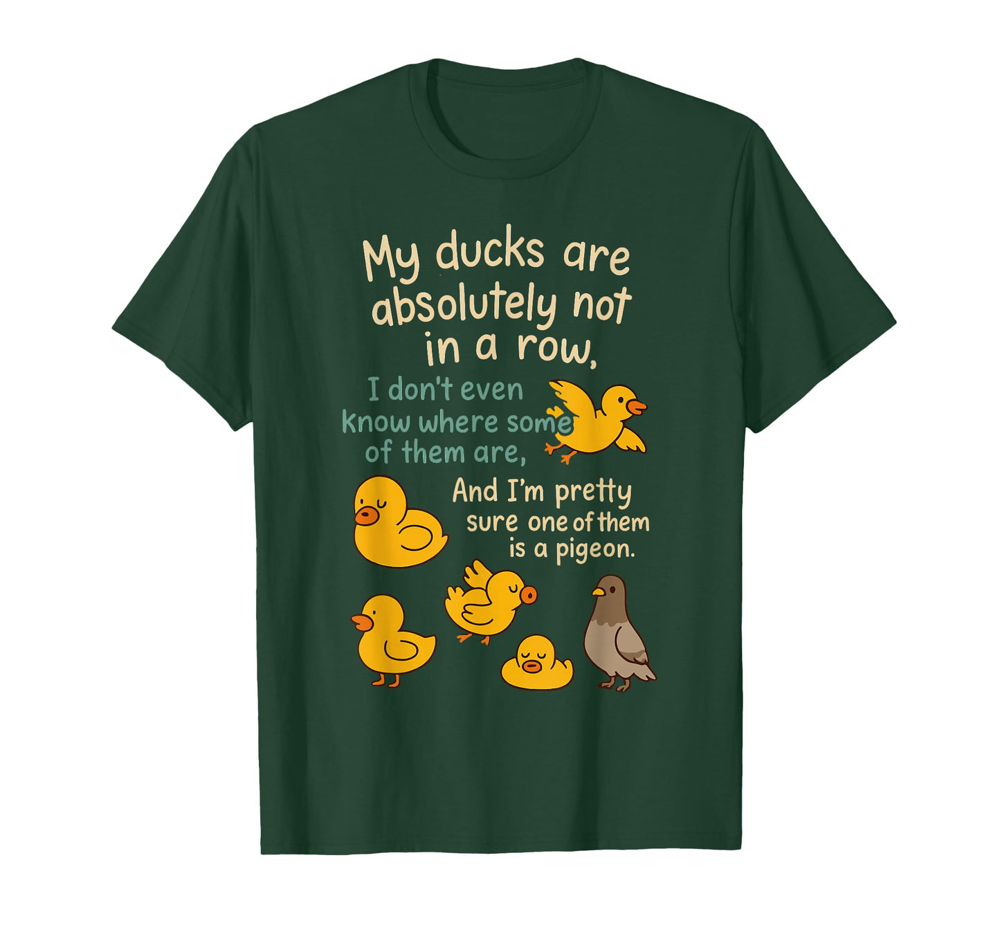 My Ducks are Absolutely Not in A Row Pigeon Funny T-Shirt