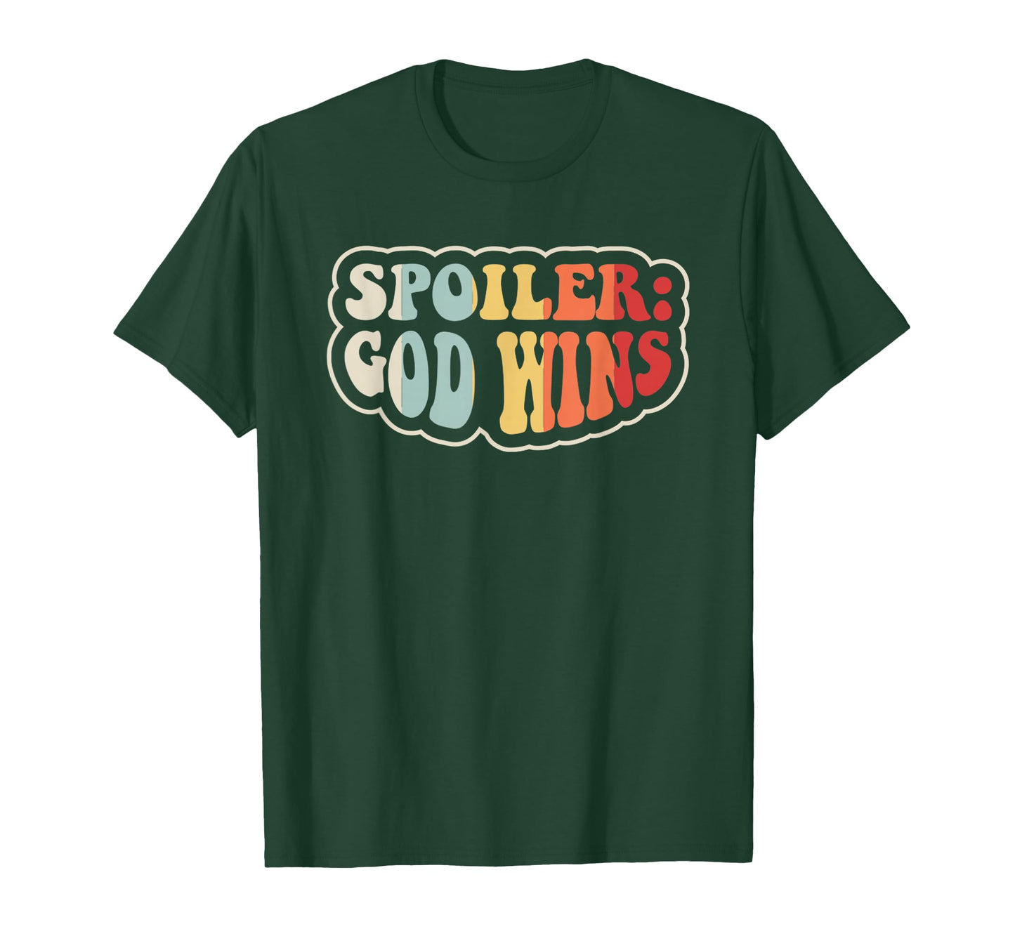 Spoiler: God Wins Inspirational Quote T-Shirt