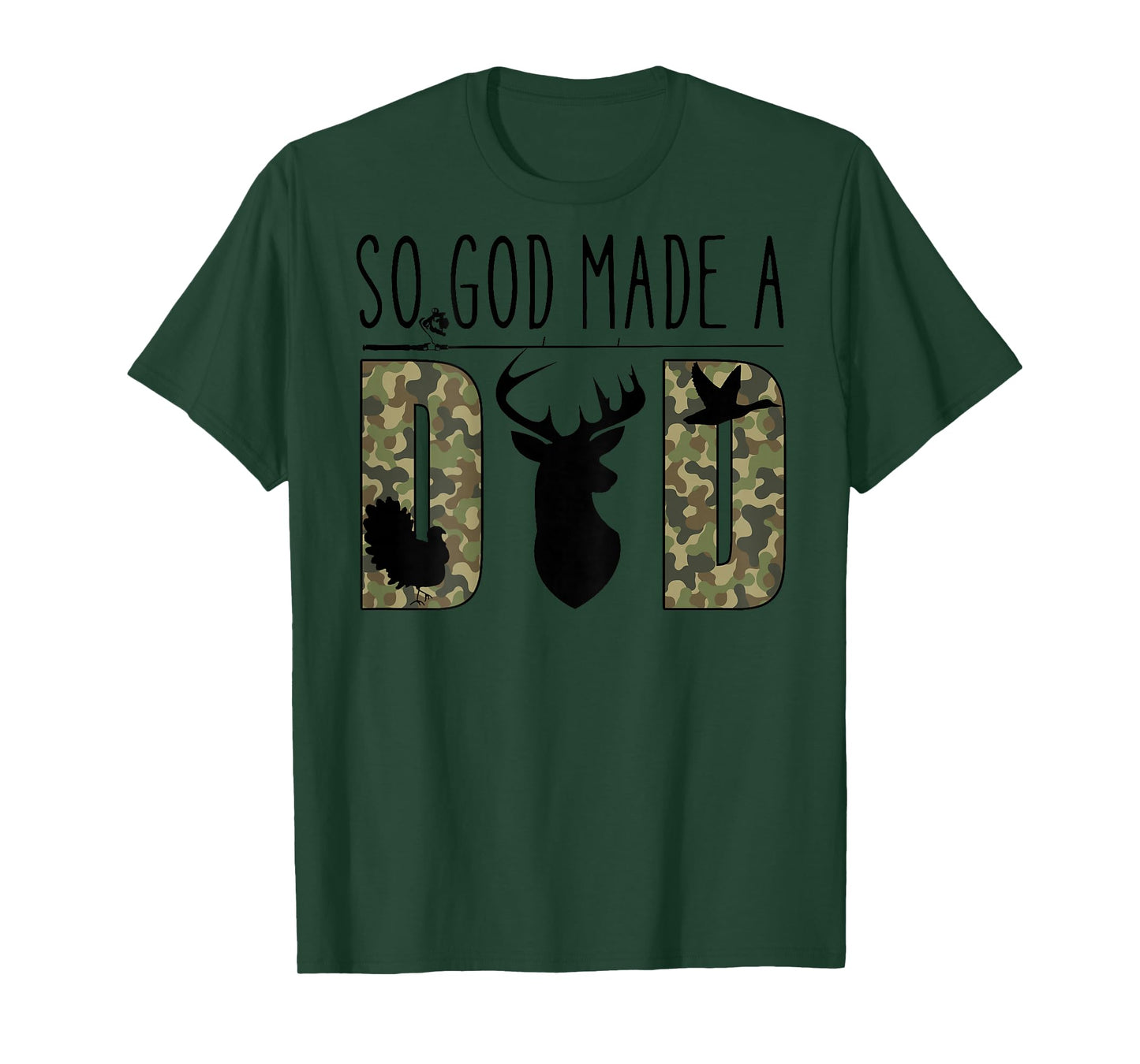 So God Made A Dad Camo Hunting Father’s Day Deer Duck T-Shirt