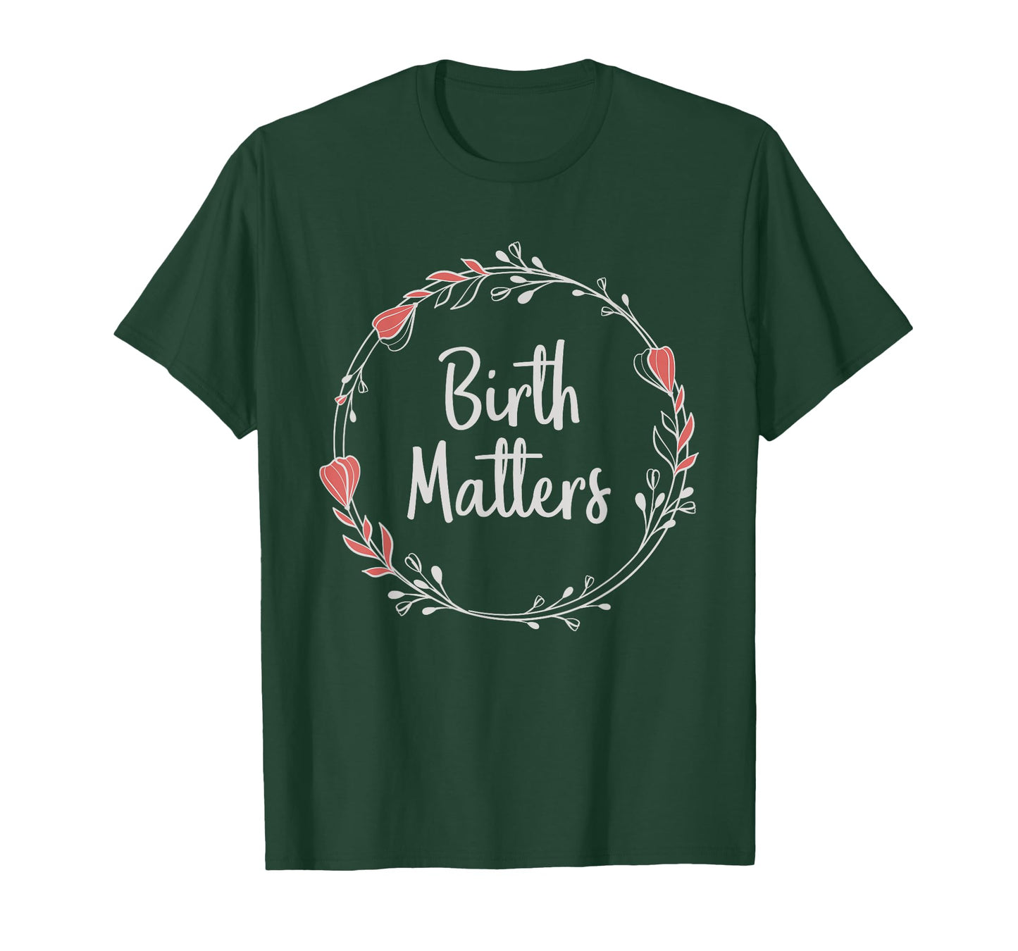 Birth Matters - Baby Catcher Doula Nurse Midwifery Student T-Shirt