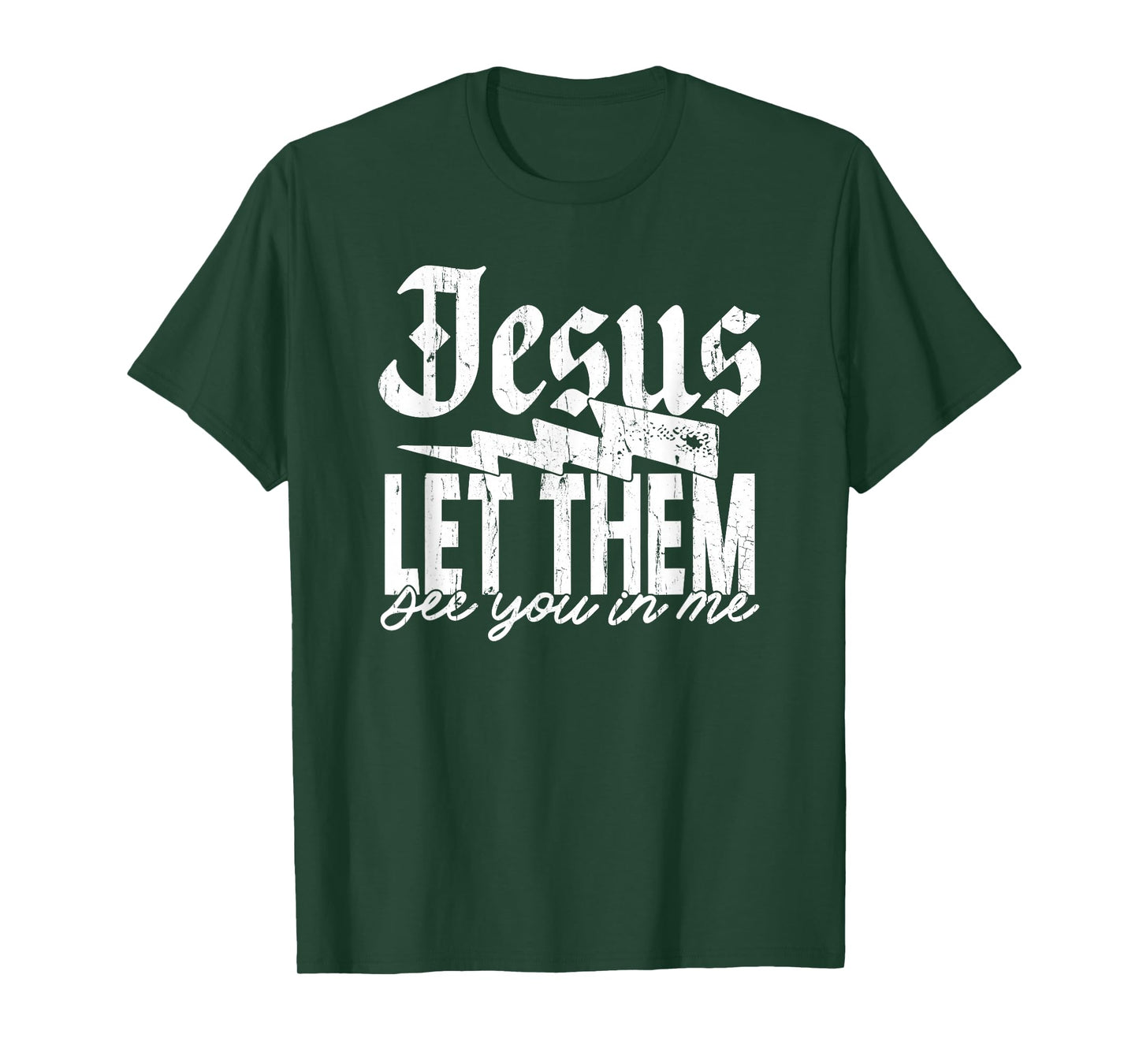 Jesus Let Them See You in Me, Christian, Jesus, Religious T-Shirt