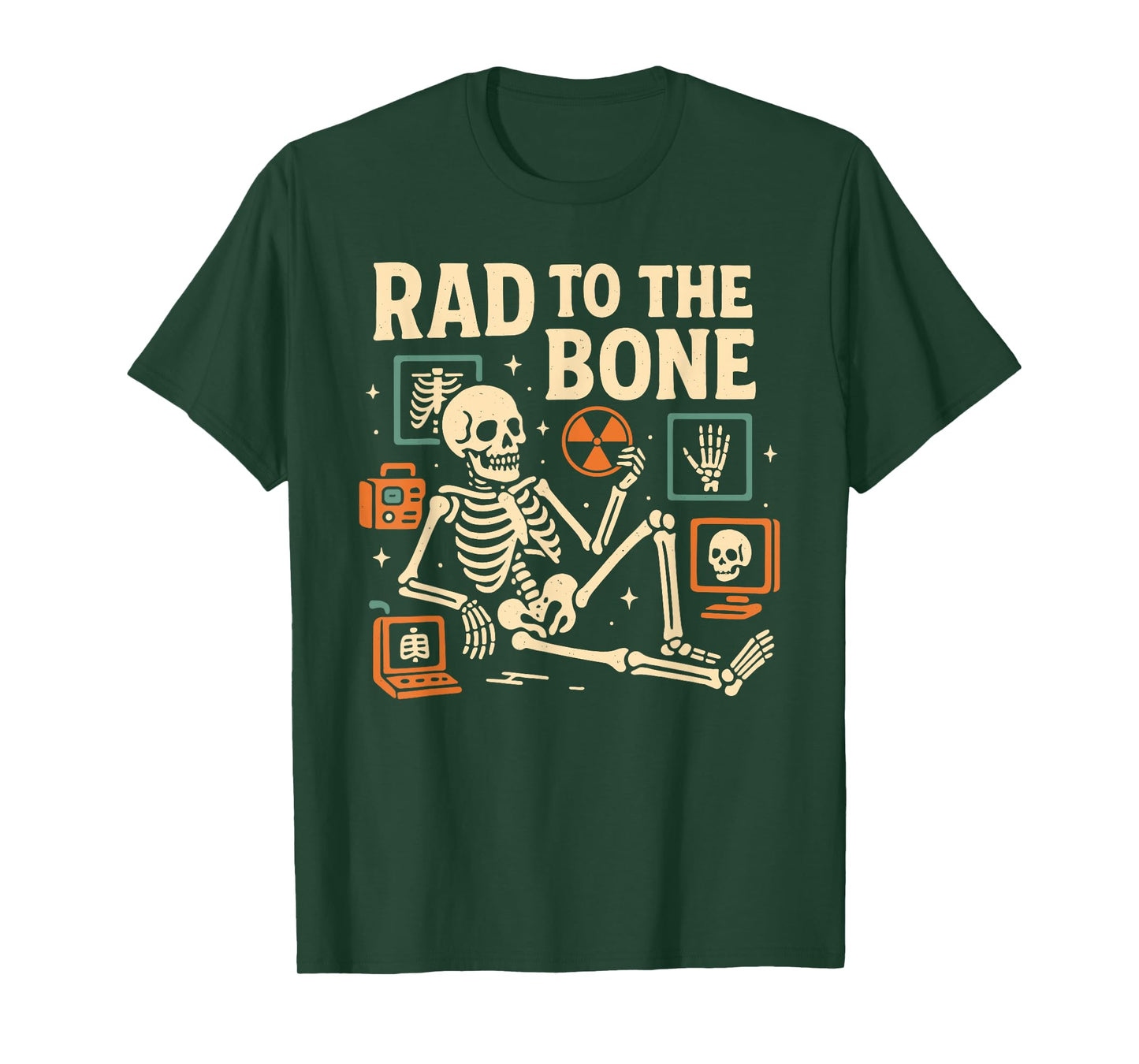 Rad To The Bone Skeleton X-Ray Radiology Radiologist T-Shirt