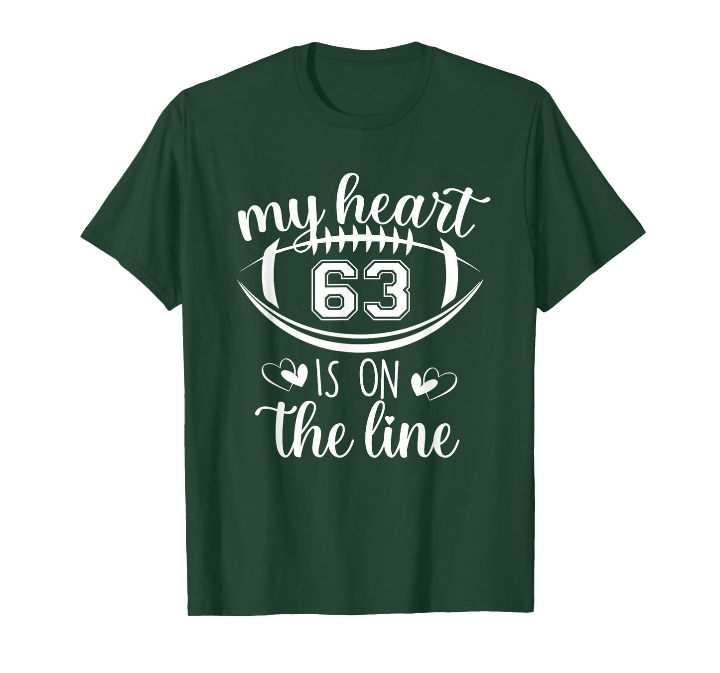 Custom Football Player Number 63 My Heart Is On The Line T-Shirt