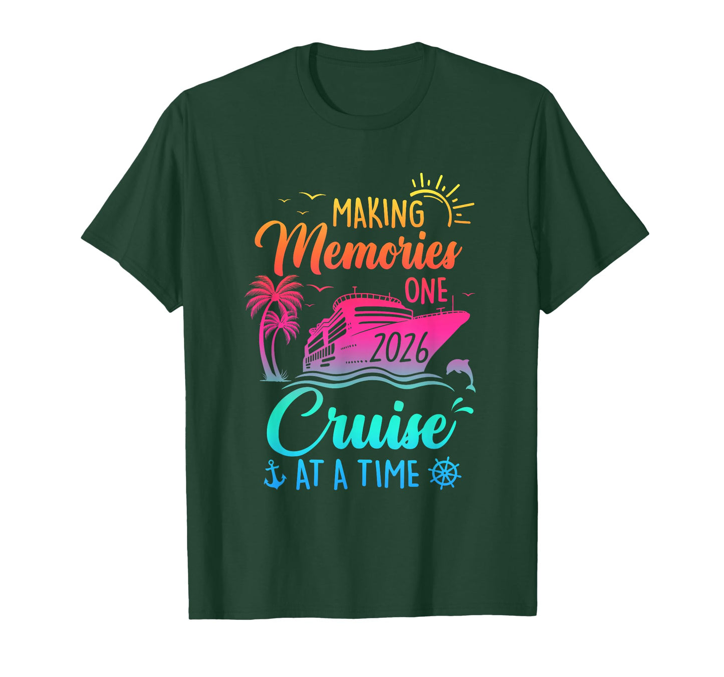 Family Cruise 2026 Making Memories One Cruise at A Time T-Shirt