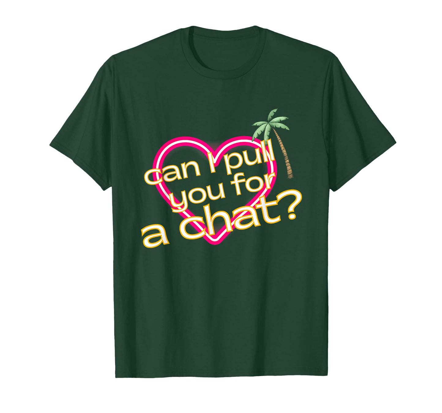 Can I Pull You For a Chat T-Shirt