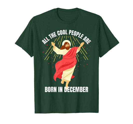 Cool People are Born in December Christian Christmas Bday T-Shirt