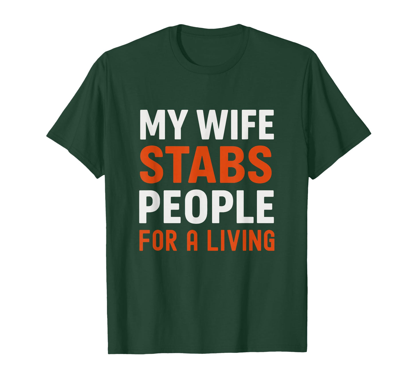 My Wife Stabs People for a Living Funny Nurse T-Shirt