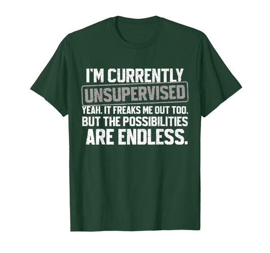 I'm Currently Unsupervised Funny Dad Papa Mens Sarcastic T-Shirt