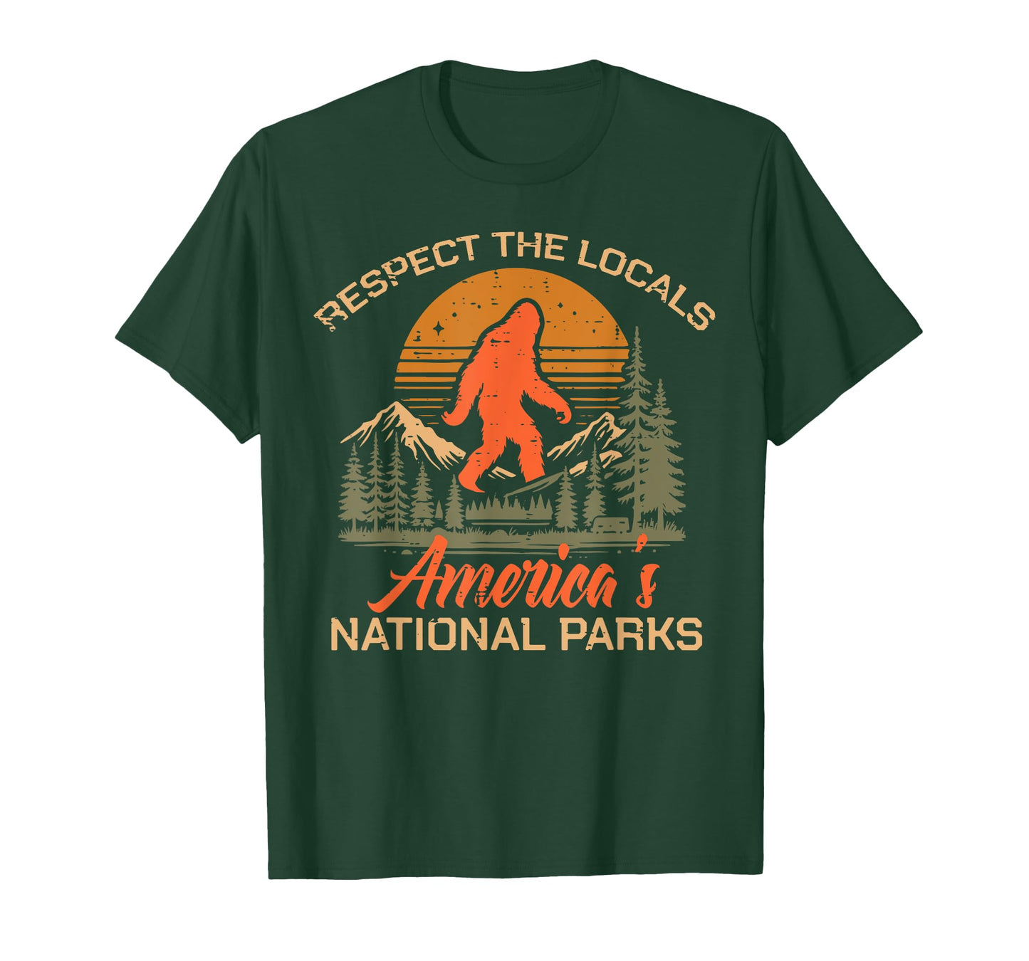 Bigfoot Respect Locals National Park Sasquatch Men Women Kid T-Shirt