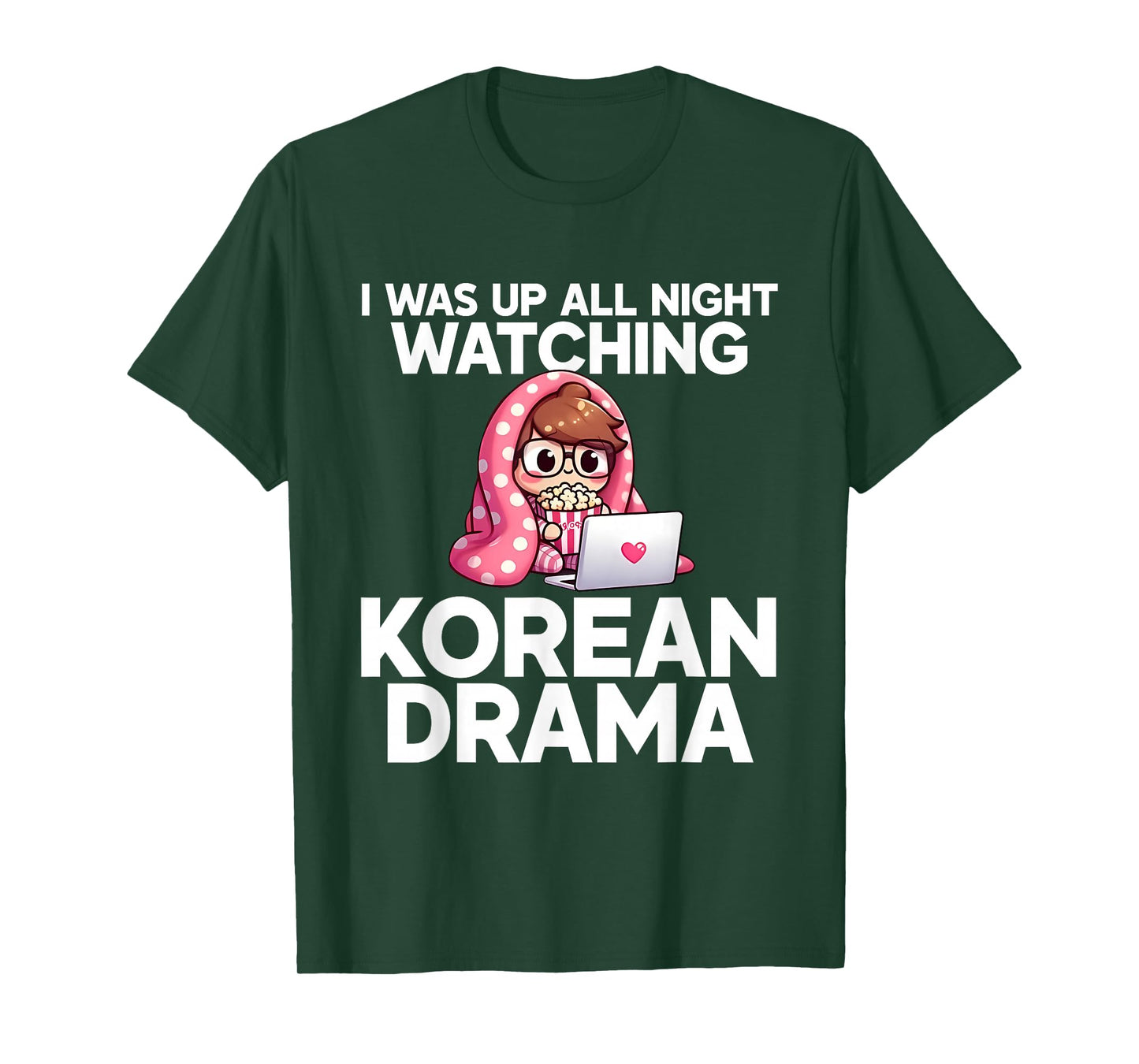 I was Up All Night Watching Korean Drama K-Pop Fans Cute T-Shirt