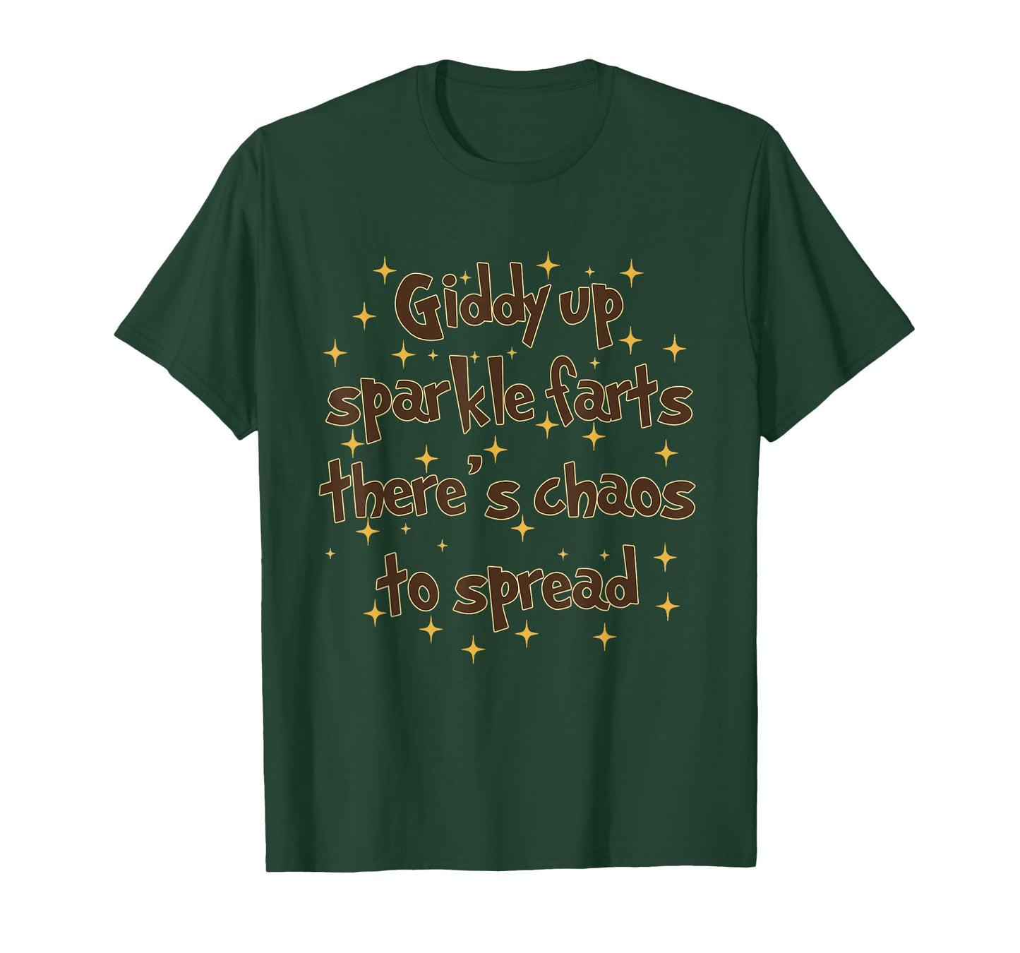 Giddy Up Sparkle Farts Funny Saying There's Chaos to Spread T-Shirt
