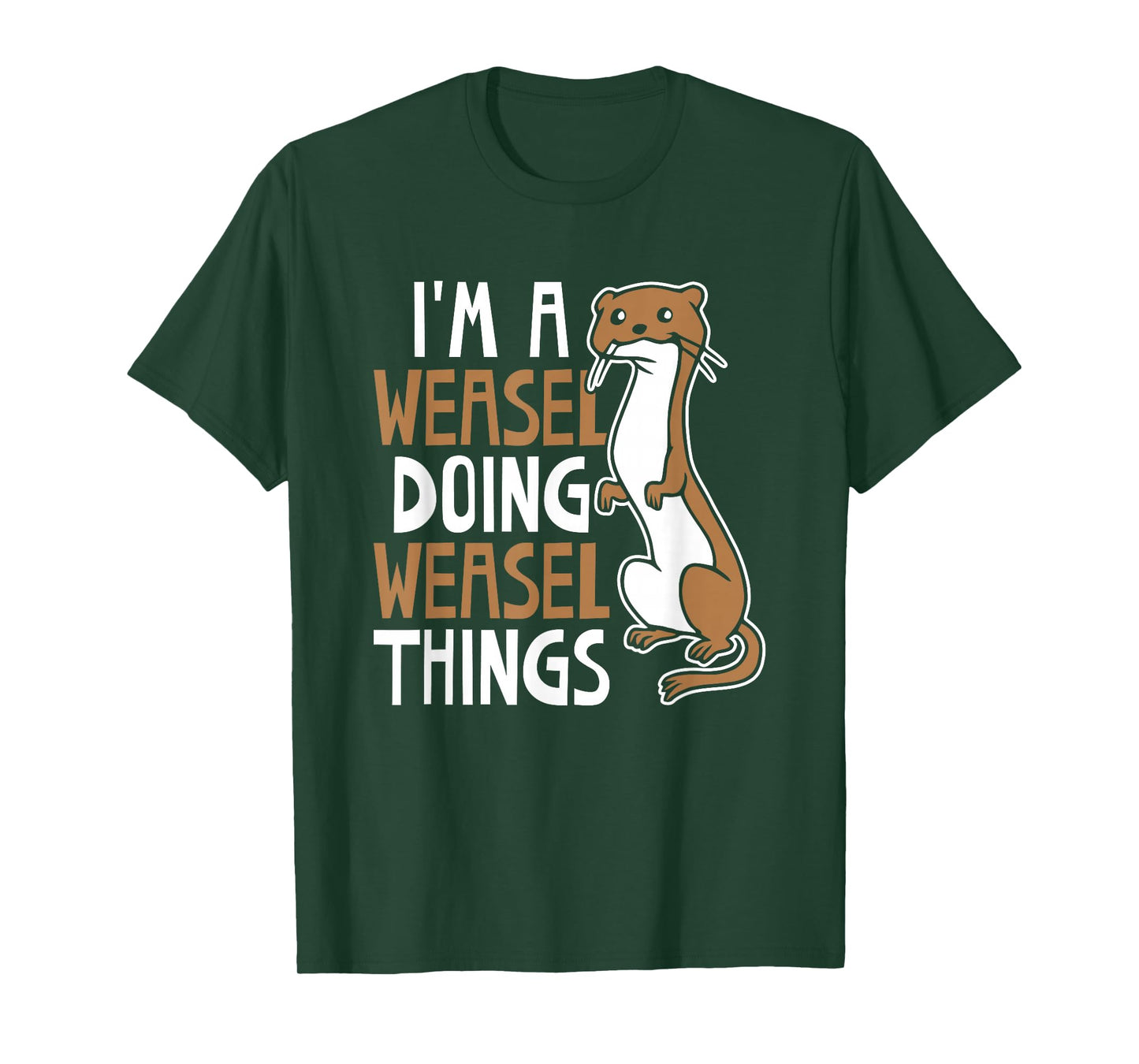 I'm A Weasel Doing Weasel Things Cute Animal Weasel Lover T-Shirt
