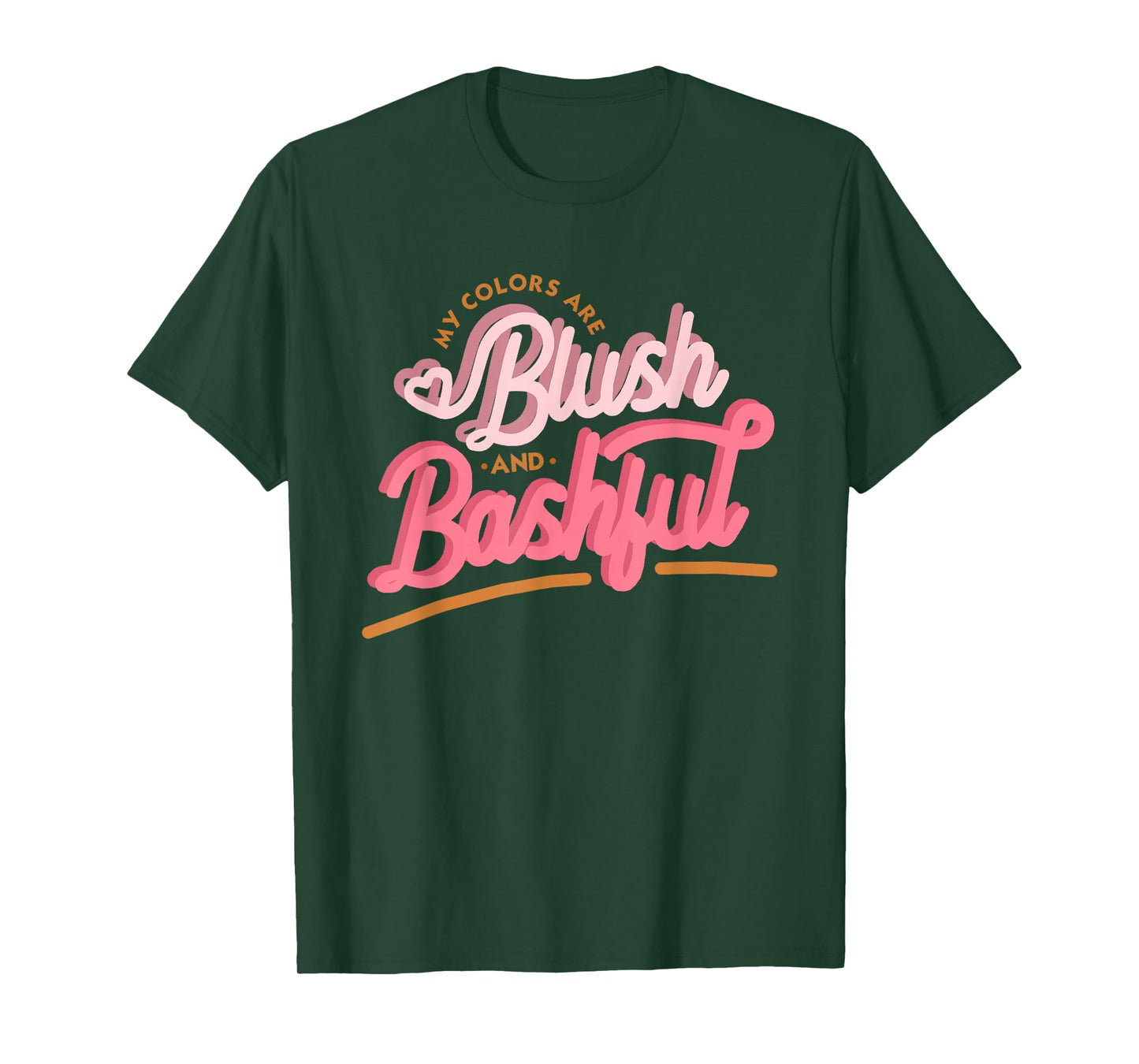 My Colors Are Blush And Bashful, Women Funny Gift T-Shirt