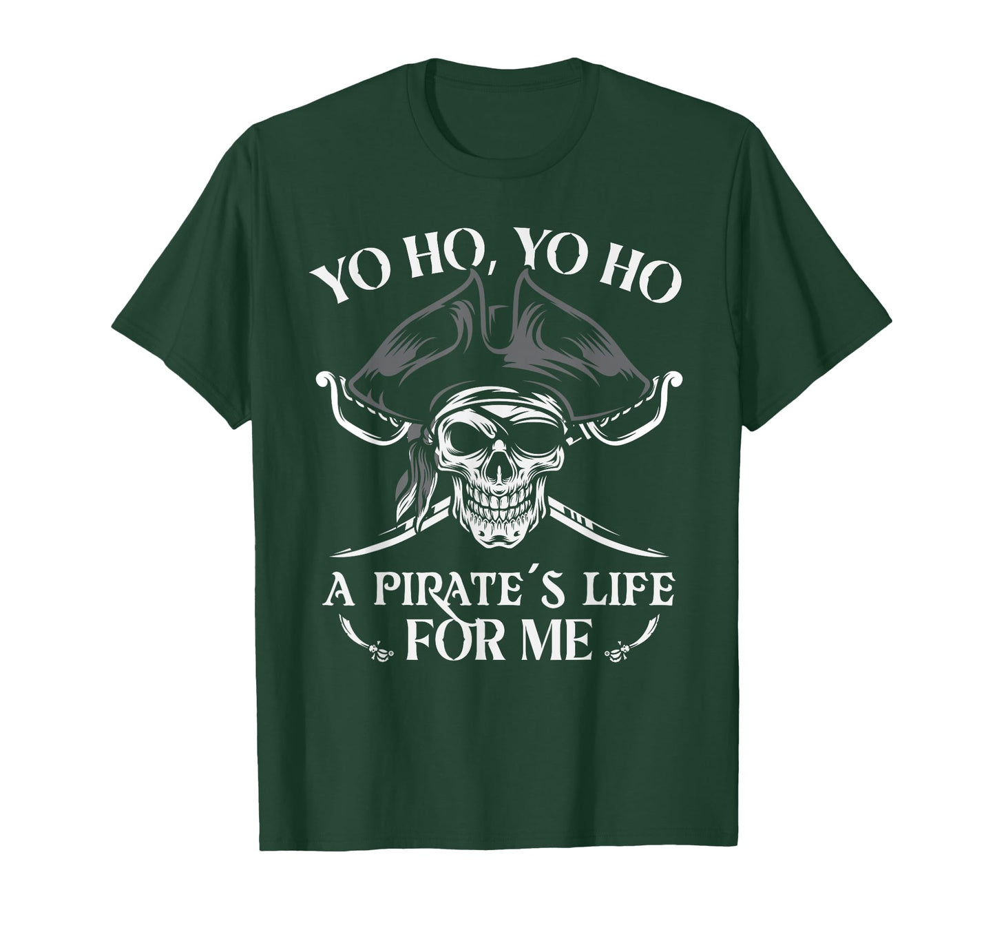 Pirate Life For Me Pirate Skull Buccaneer Freebooter T-Shirt