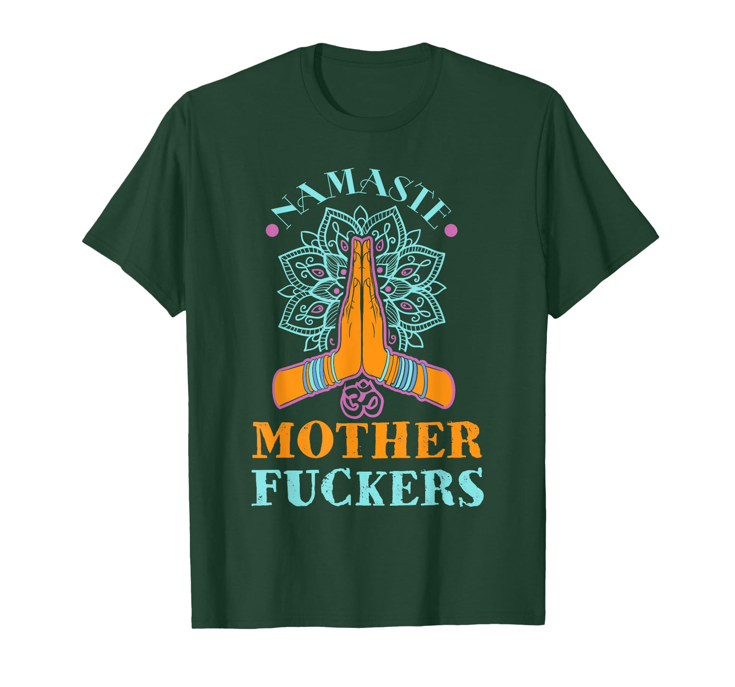 Funny Yoga Humor Namaste Mother Fuckers T-Shirt T-Shirt