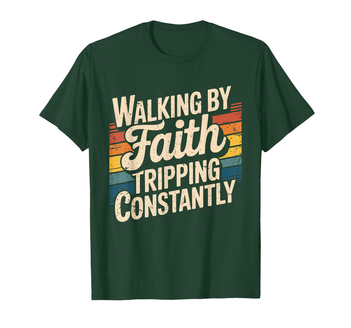 Christian Bible Quote Walking By Faith Tripping Constantly T-Shirt