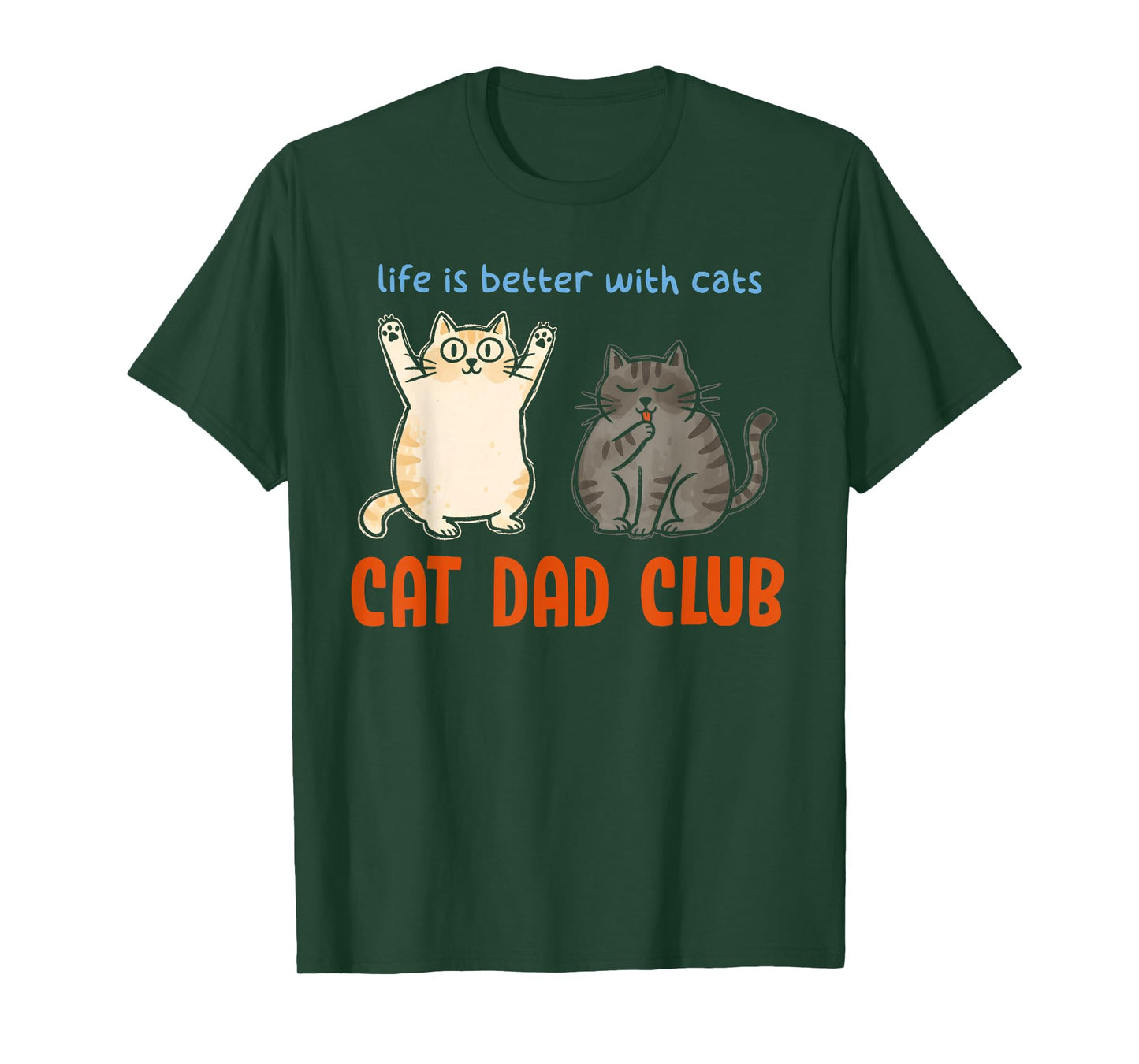 Cat Dad Club Life is Better with Cats Father's Day Kitten T-Shirt