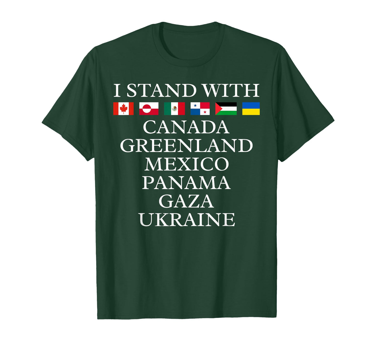 I Stand With Canada Greenland Mexico Panama Gaza Ukraine T-Shirt
