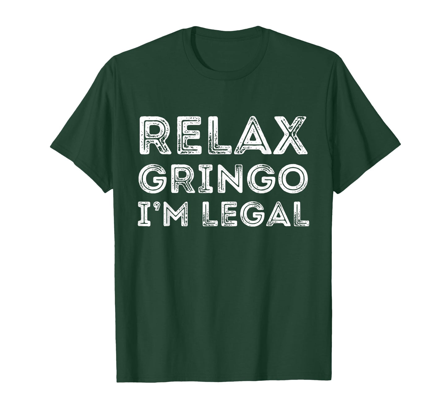 Relax Gringo I'm Legal Funny Anti-trump Mexican American T-Shirt