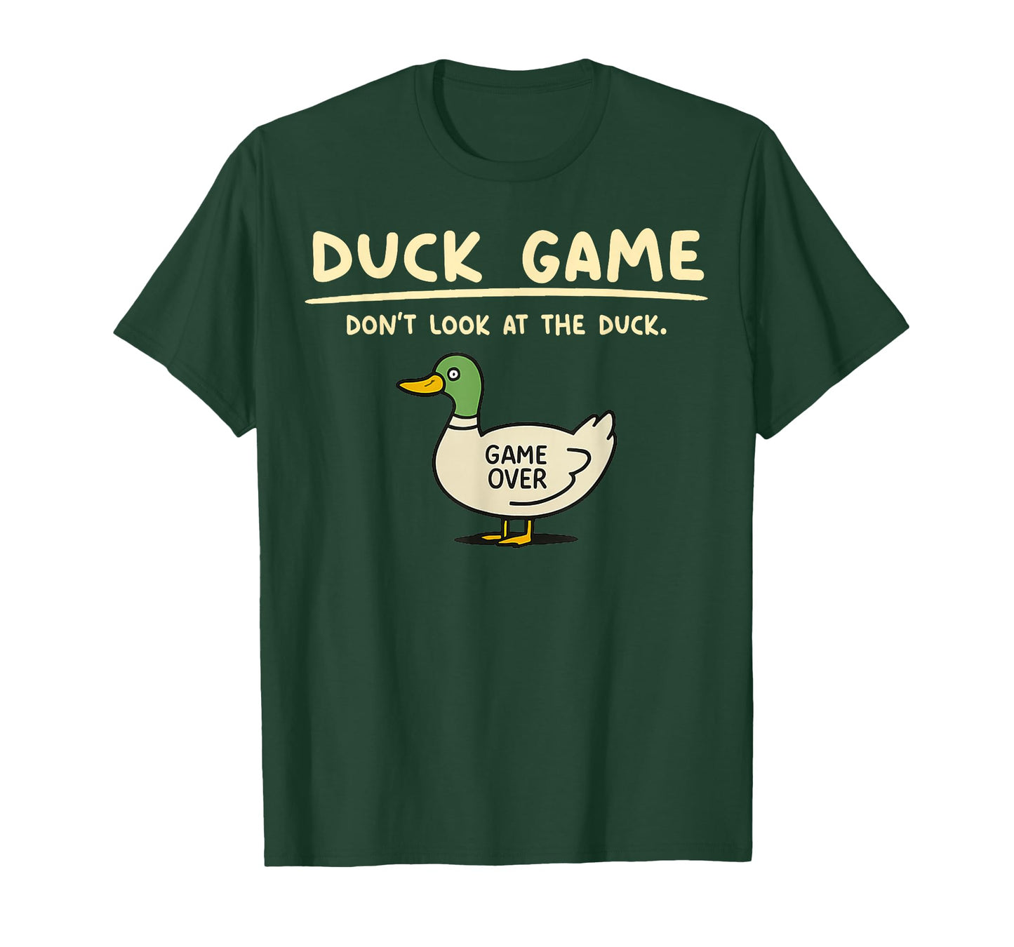 Game Over Don’t Look at The Duck Gifts for Men Women Kid T-Shirt