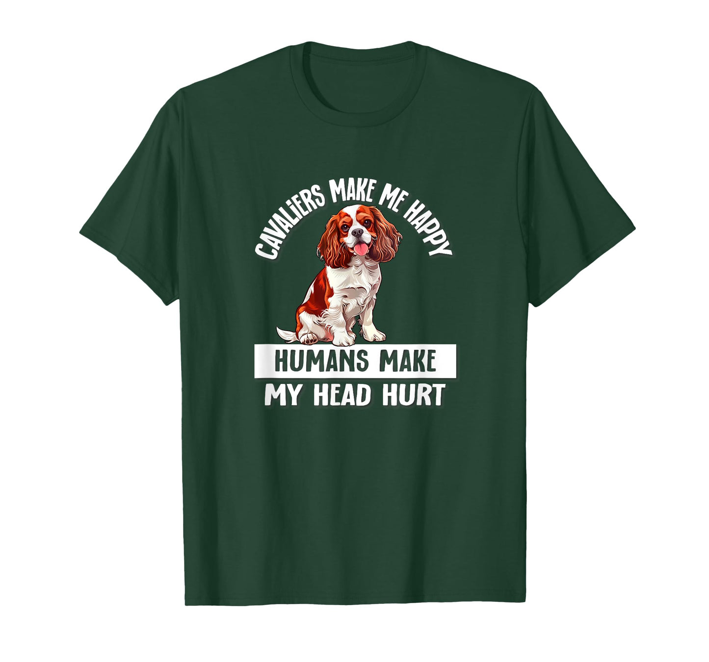 Cute Funny Humans Hurt My Head Cavalier Spaniel Dog Lover T-Shirt