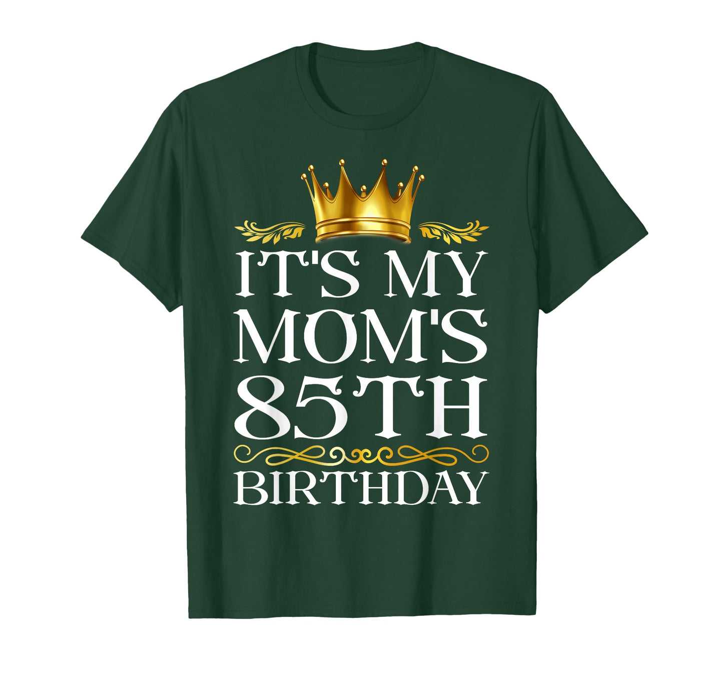 It's My Mom's 85th Birthday Happy Birthday 85 Years Old T-Shirt