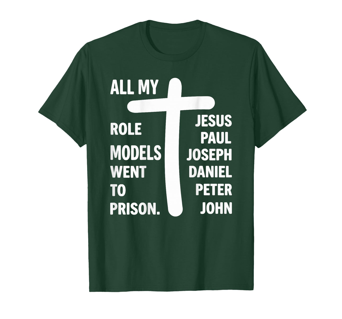 All My Role Models Went to Prison Jesus Bible (on Back) T-Shirt