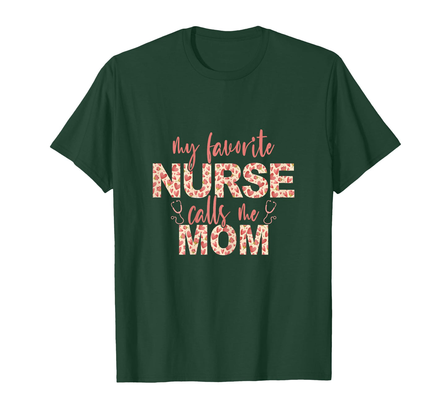 My Favorite Nurse Calls Me Mom Nurse Mom T-Shirt