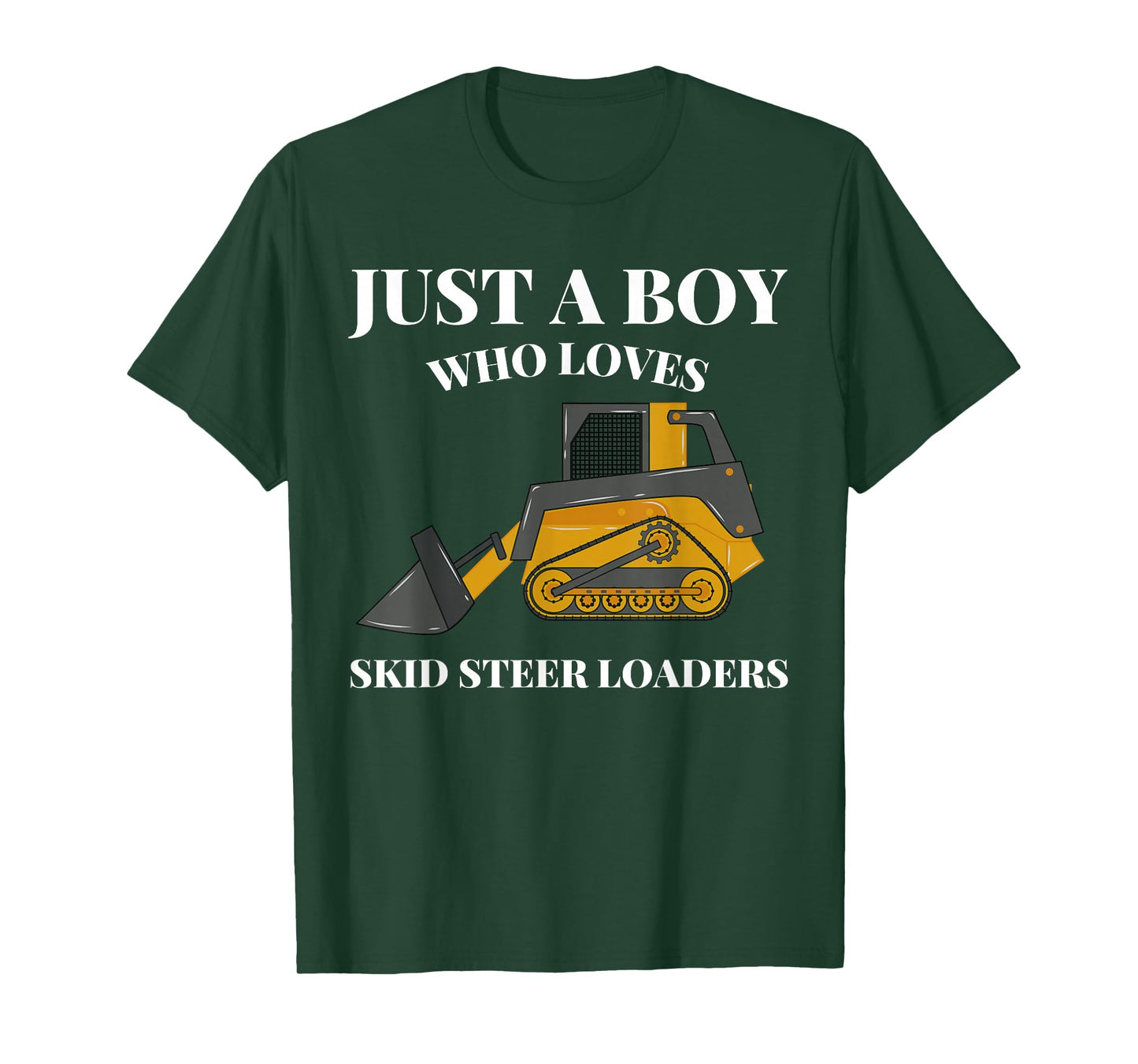 Just A Boy Who Loves Skid Steer Loaders Construction Lover T-Shirt