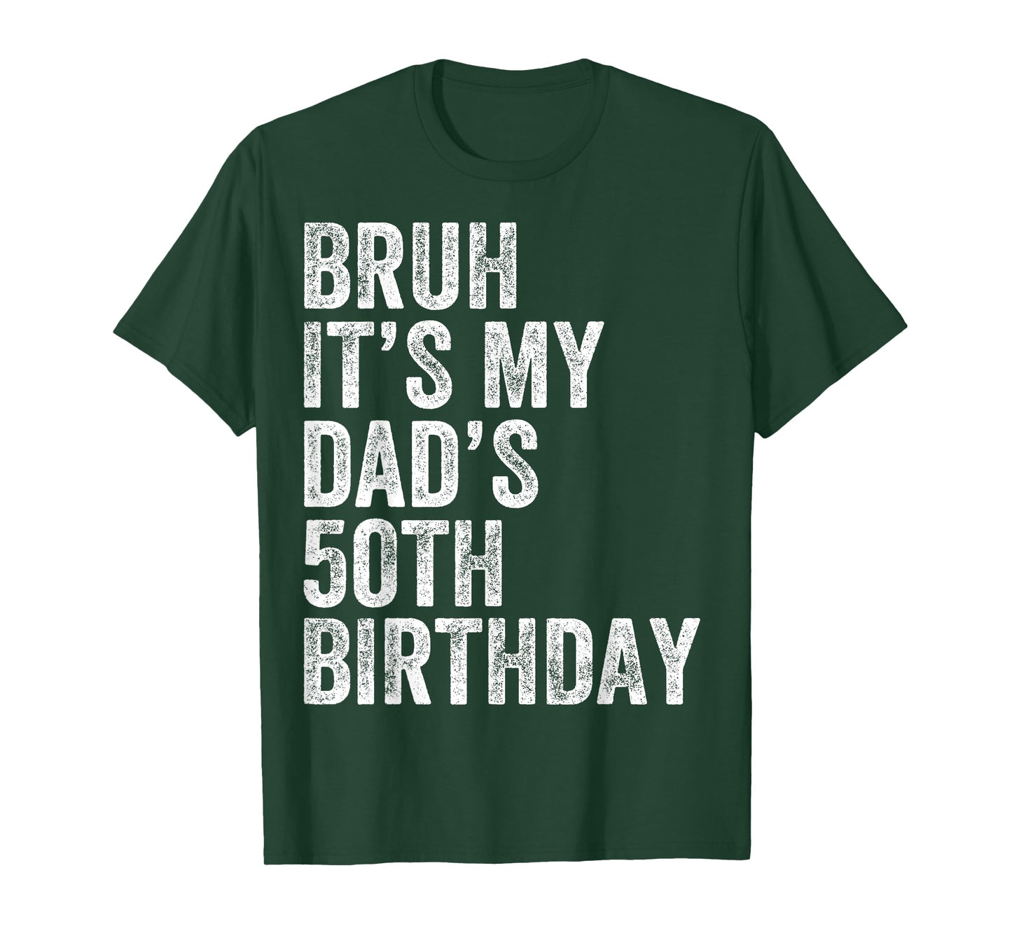 Bruh It's My Dad's 50th Birthday 50 Years Old Dad Funny T-Shirt