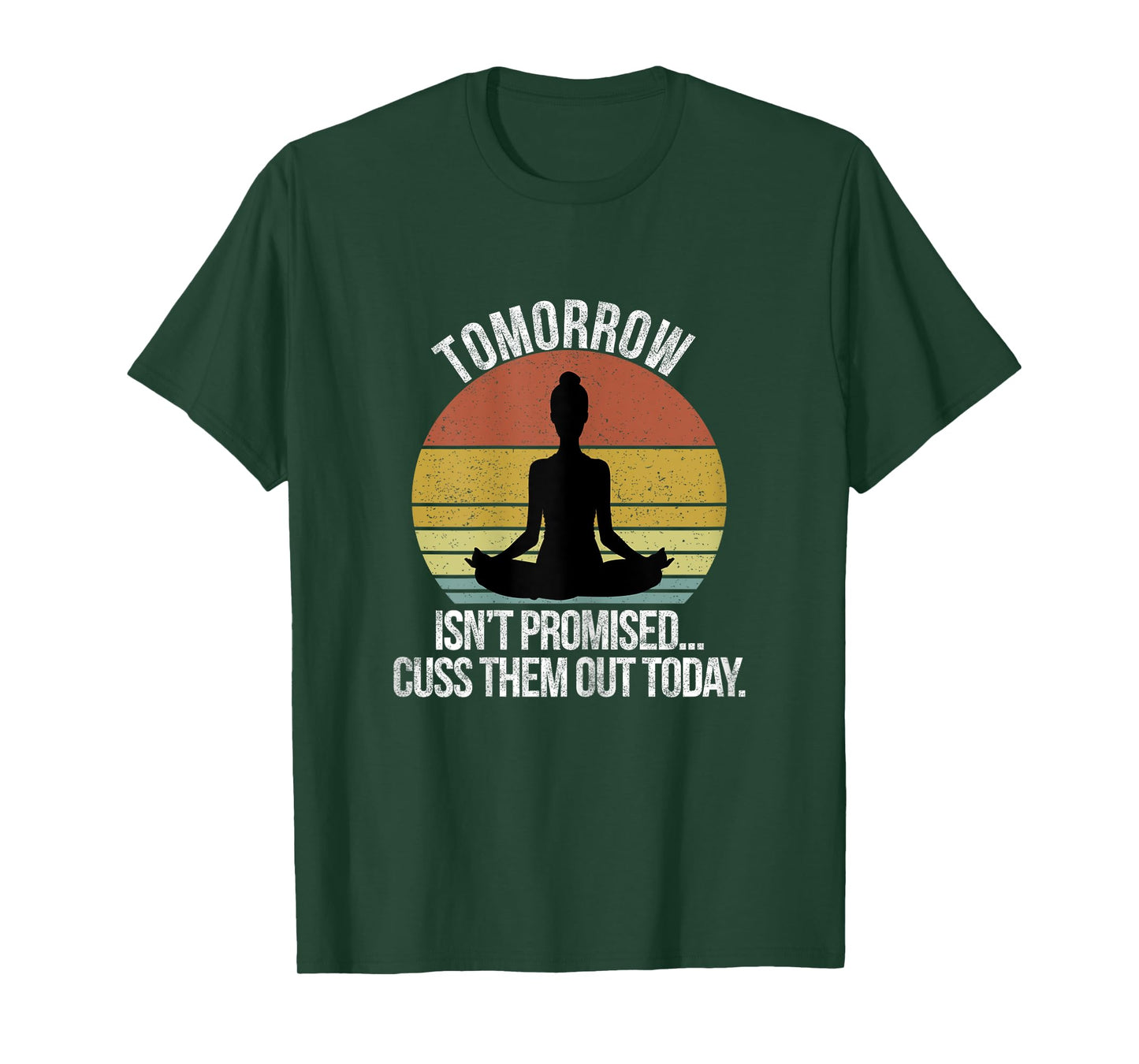 Tomorrow Isn't Promised Cuss Them Out Today Vintage T-Shirt