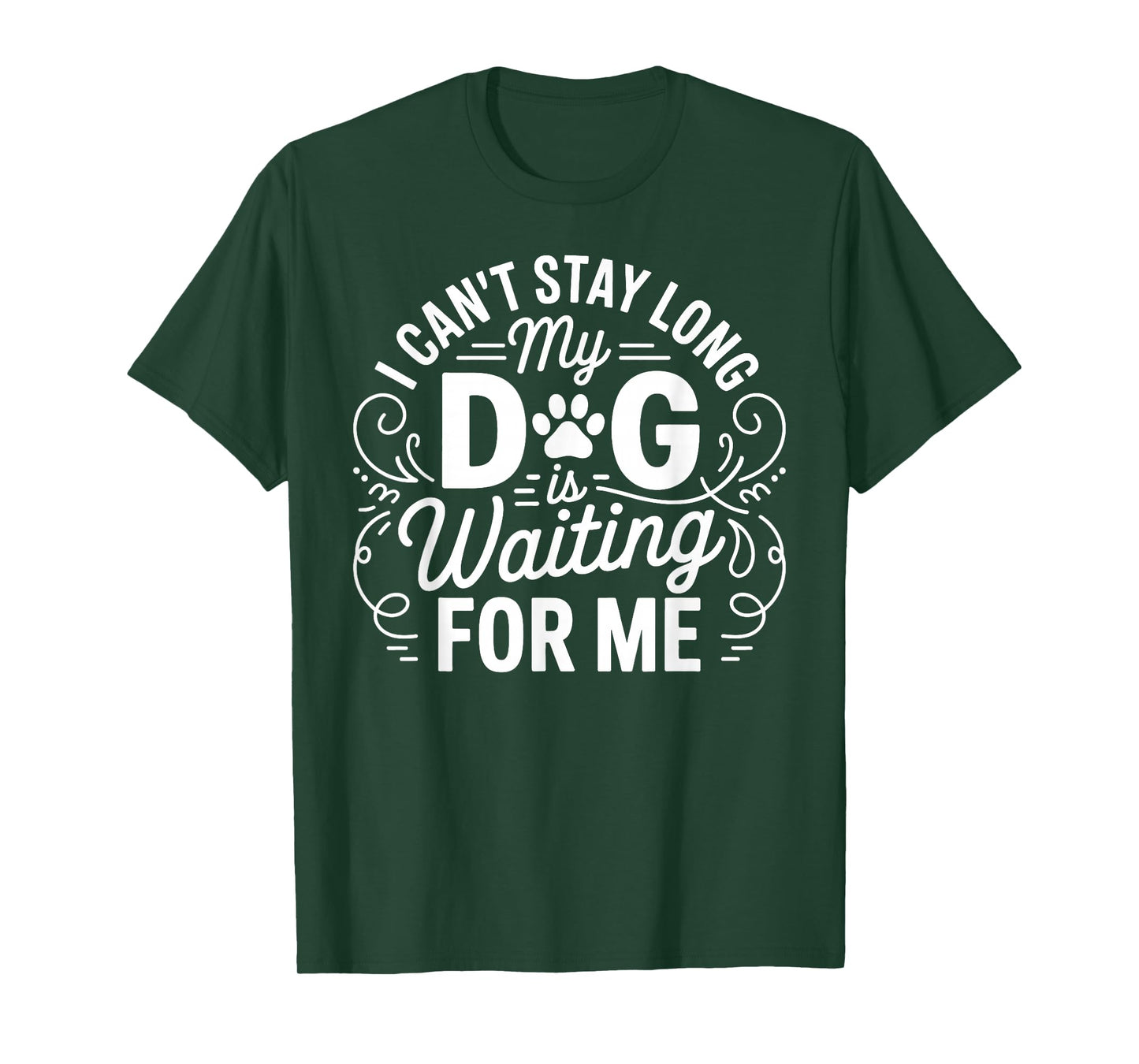 I Can't Stay Long My Dog Is Waiting Funny Dog Humor Puns T-Shirt