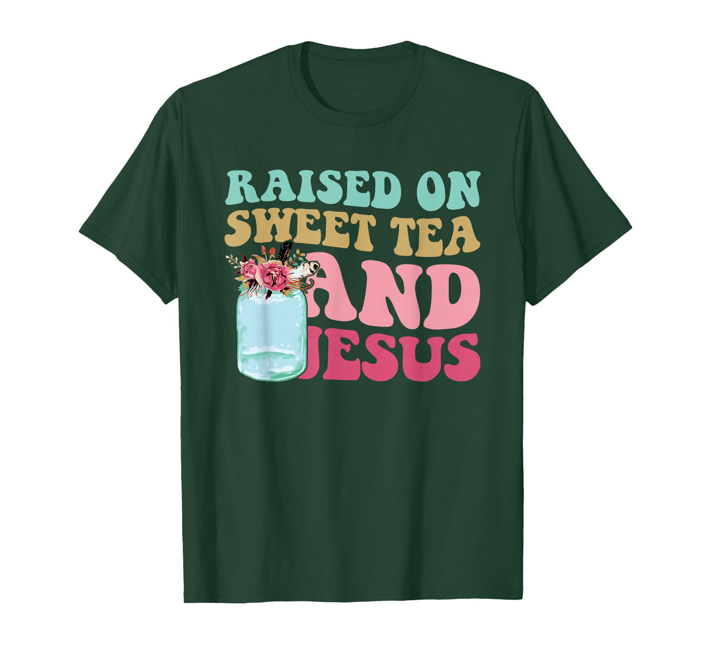 Raised On Sweet Tea and Jesus God Christian Quote T-Shirt