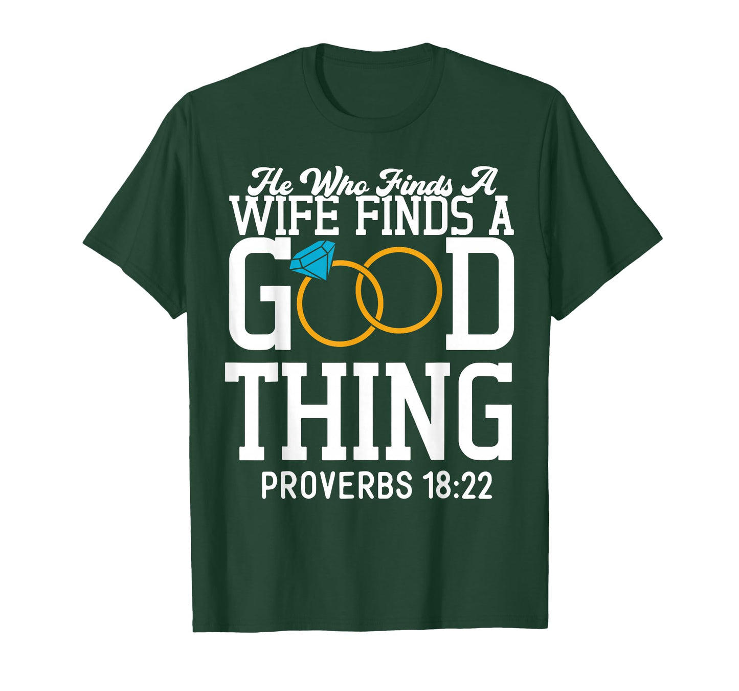 He Who Finds A Wife Finds A Good Thing T-Shirt