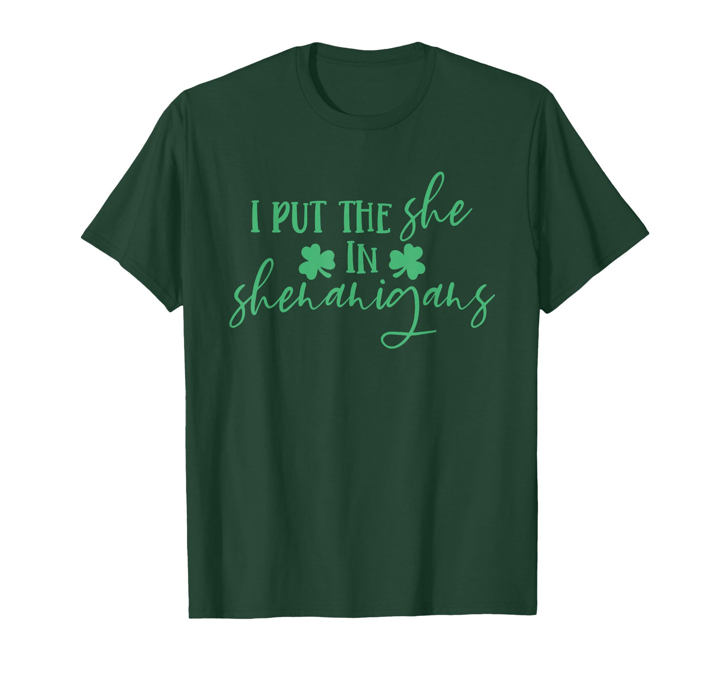 I Put The She in Shenanigans, Irish Humor, St Patrick's Day T-Shirt