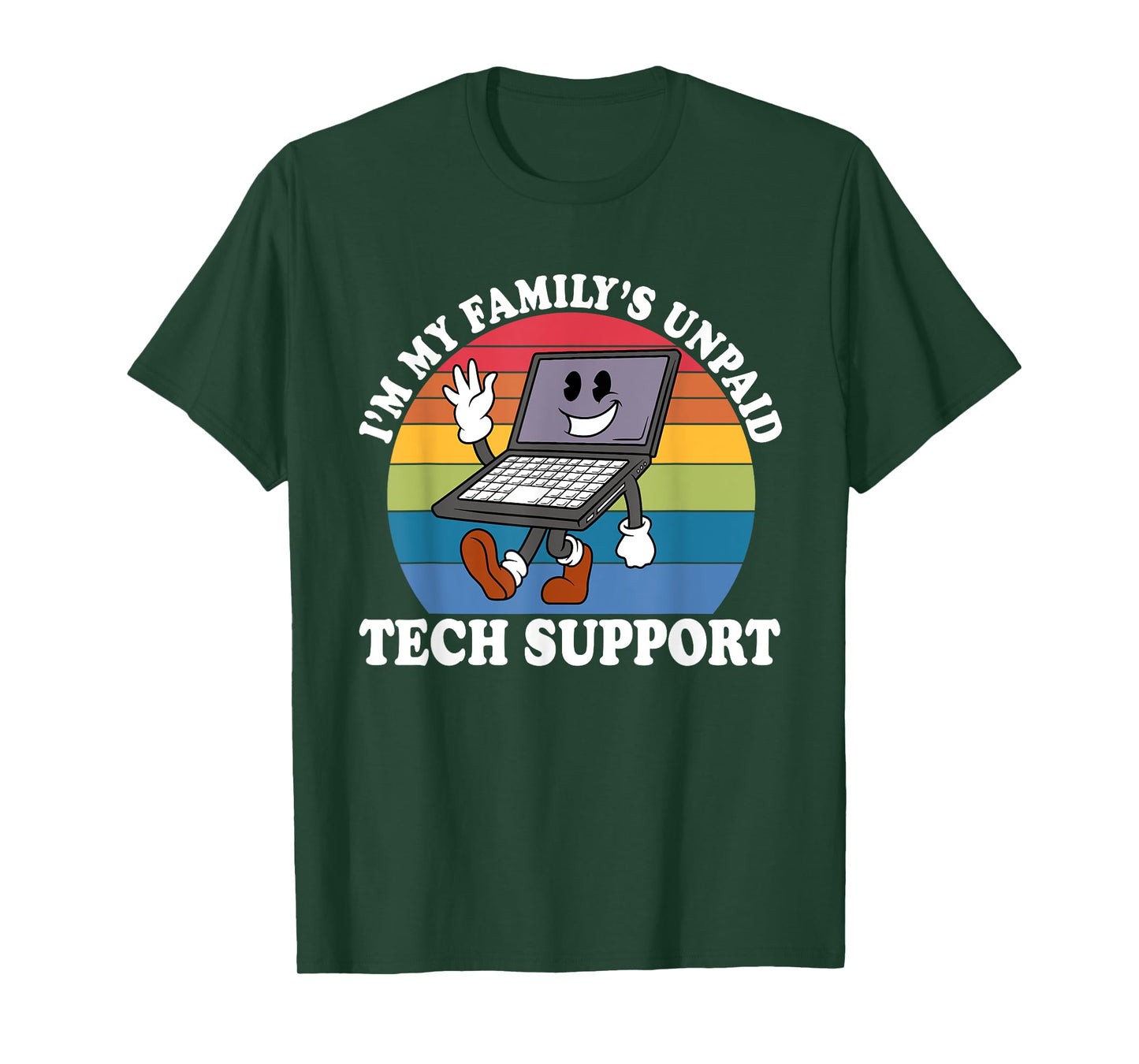 I'm My Family's Unpaid Tech Support Technical Support Design T-Shirt